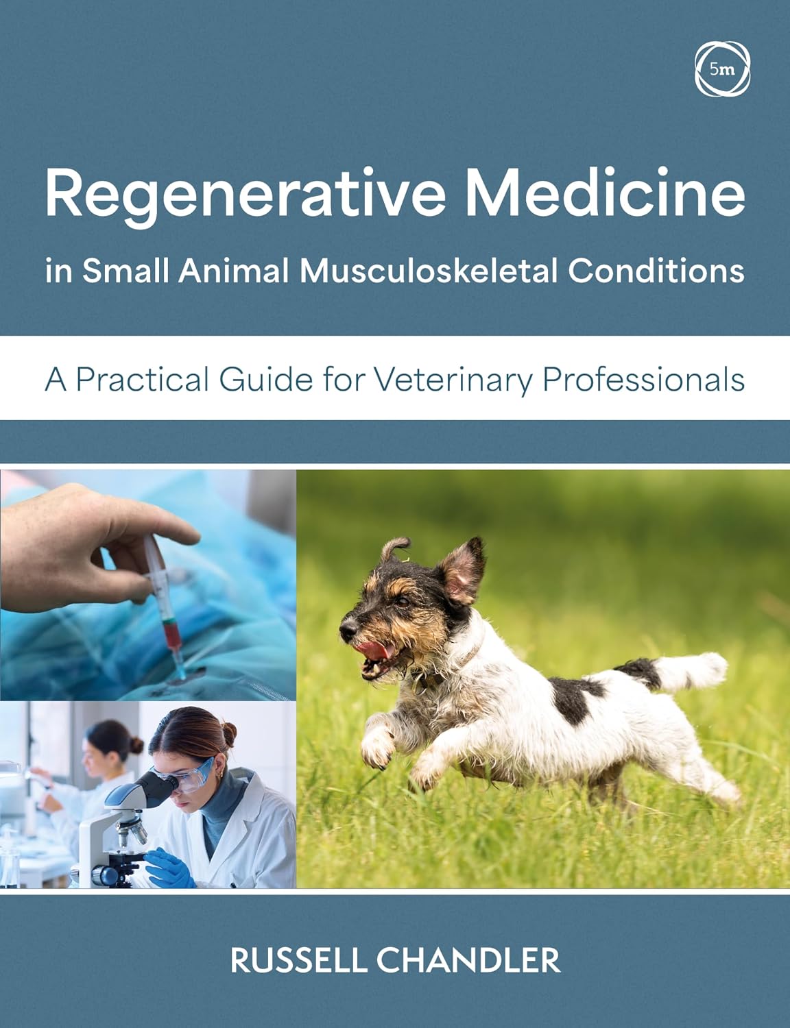 Regenerative Medicine in Small Animal Musculoskeletal Conditions: A Practical Guide for Veterinary Professionals baixar o livro de graça