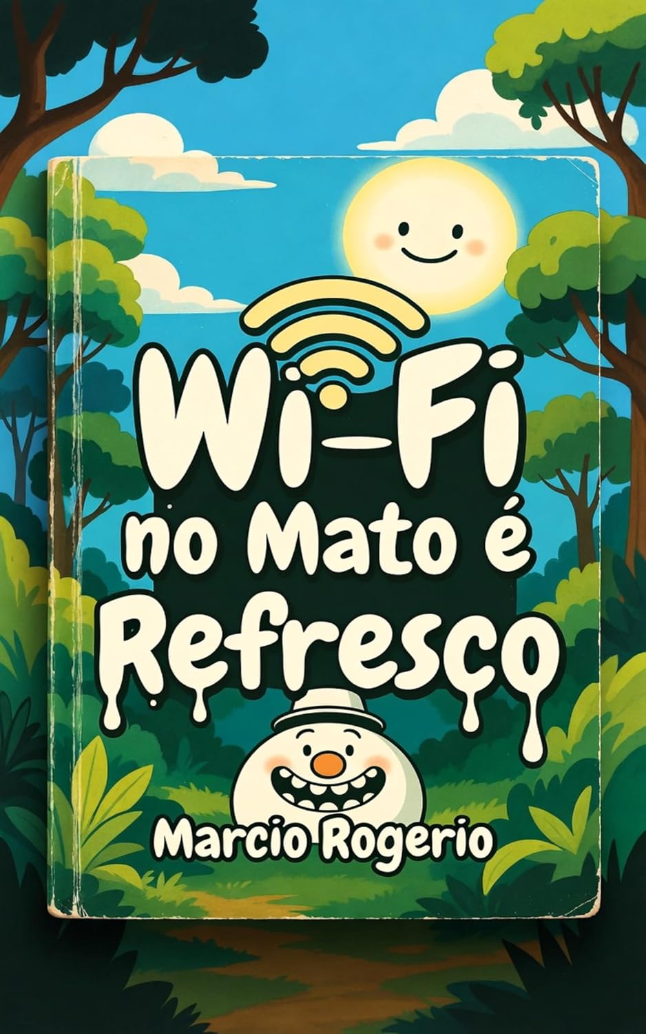 ler totalmente Wi-Fi no Mato é Refresco: Uma comédia hilária sobre perrengues, natureza e a falta de sinal.
