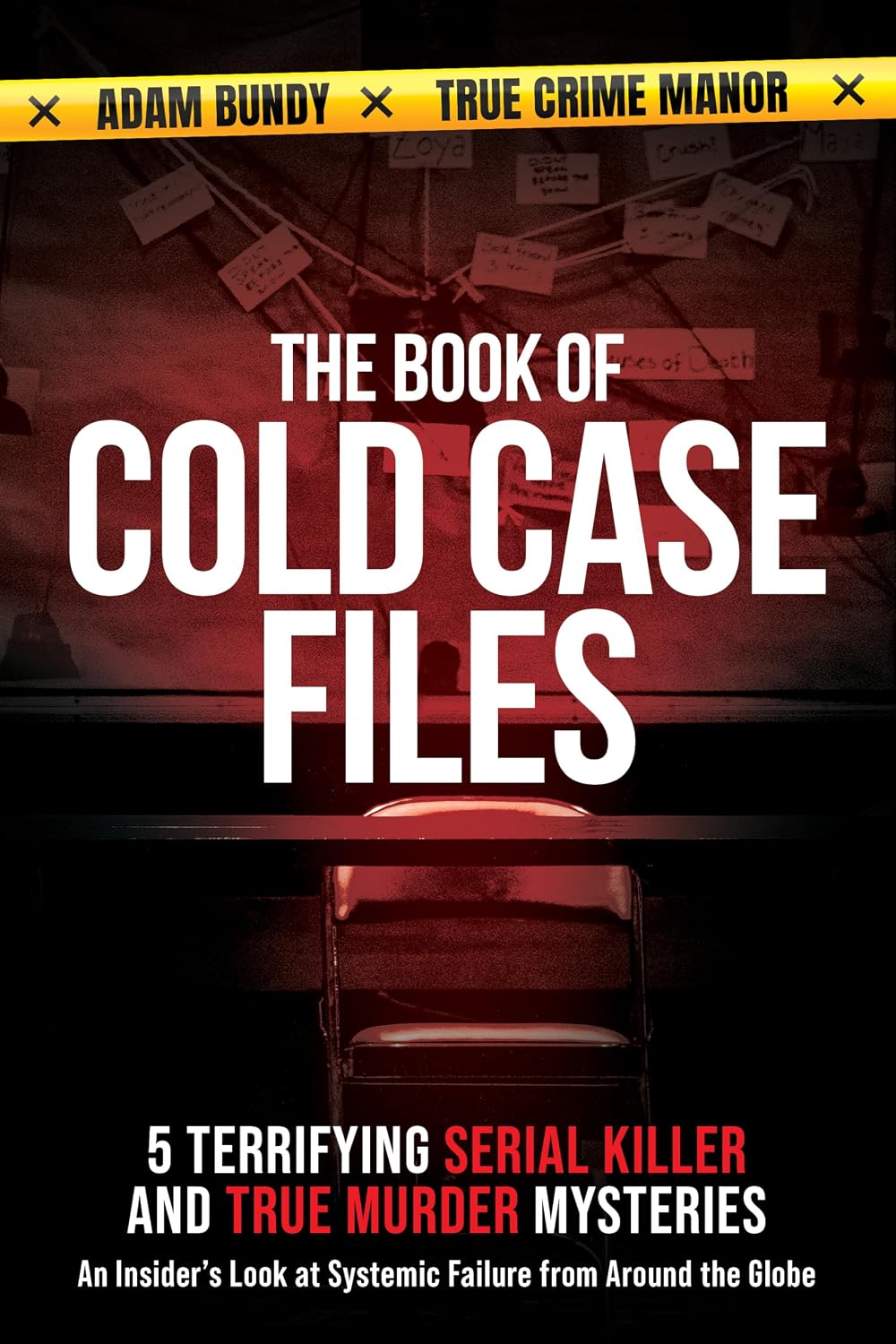 ler totalmente The Book of Cold Case Files: 5 Terrifying Serial Killer and True Murder Mysteries: An Insider’s Look at Systemic Failure from Around the Globe (True Murder Stories: Unsolved 1) (English Edition)