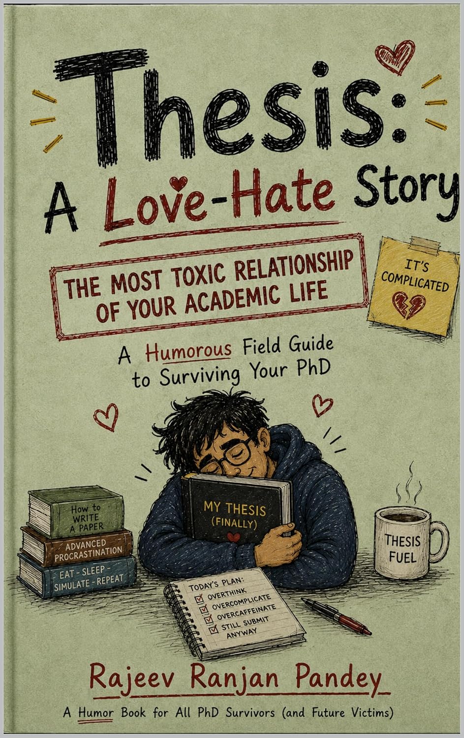 Thesis: A Love-Hate Story: A Humorous Field Guide to the Most Toxic Relationship of Your Academic Life (THE PhD SURVIVAL FILES) (English Edition) baixar livro de graça