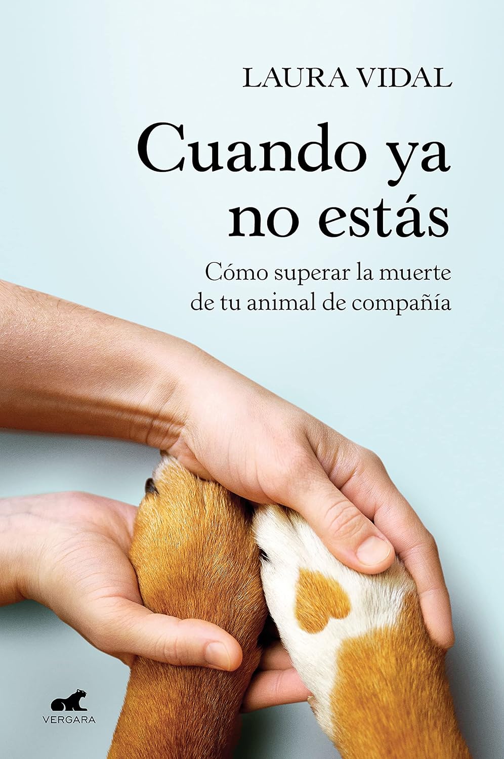 ler totalmente Cuando YA No Estás. Cómo Superar La Muerte de Tu Animal de Compañía / When You Are Gone