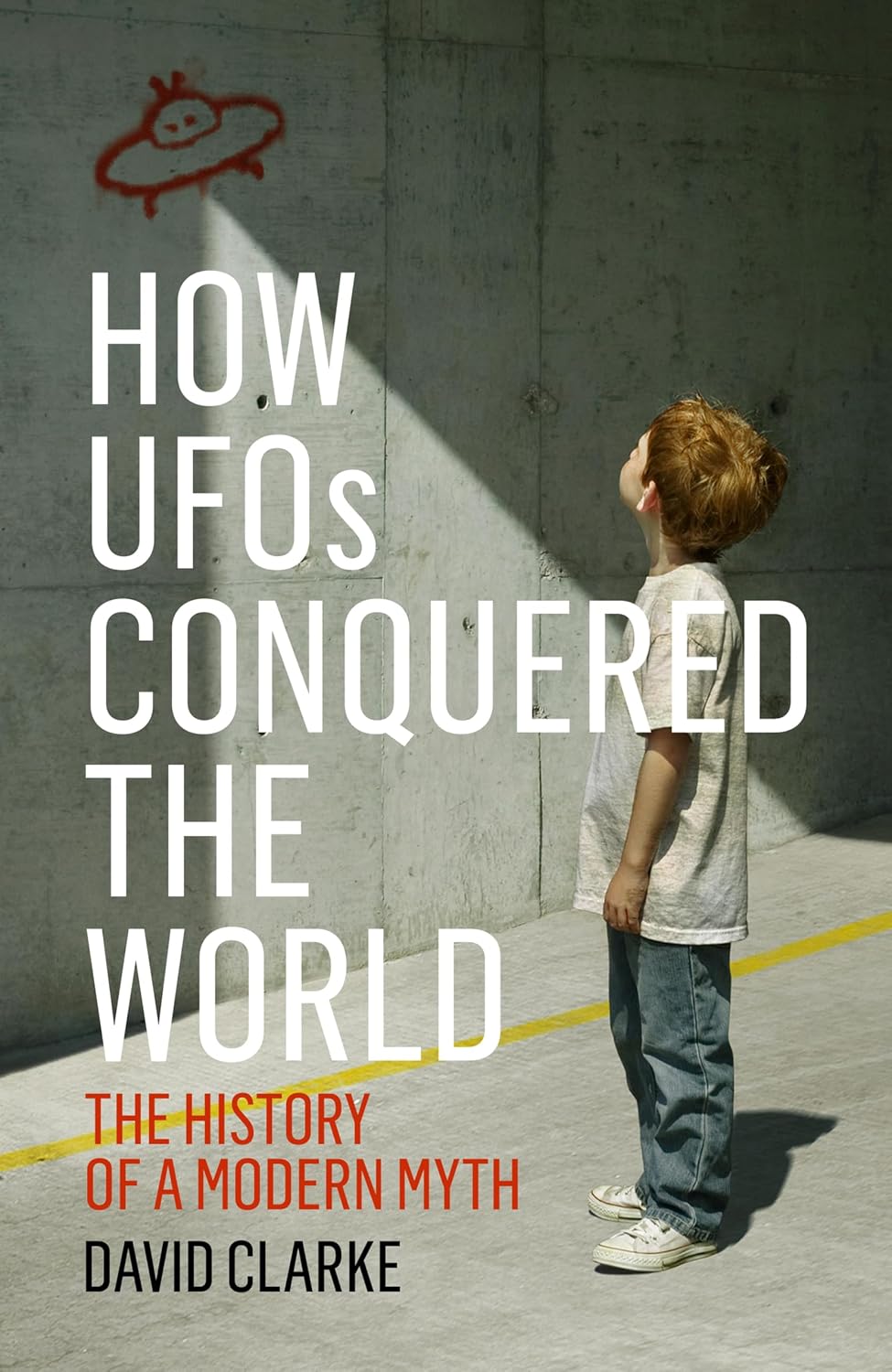 How UFOs Conquered the World: The History of a Modern Myth (English Edition) baixar o livro de graça
