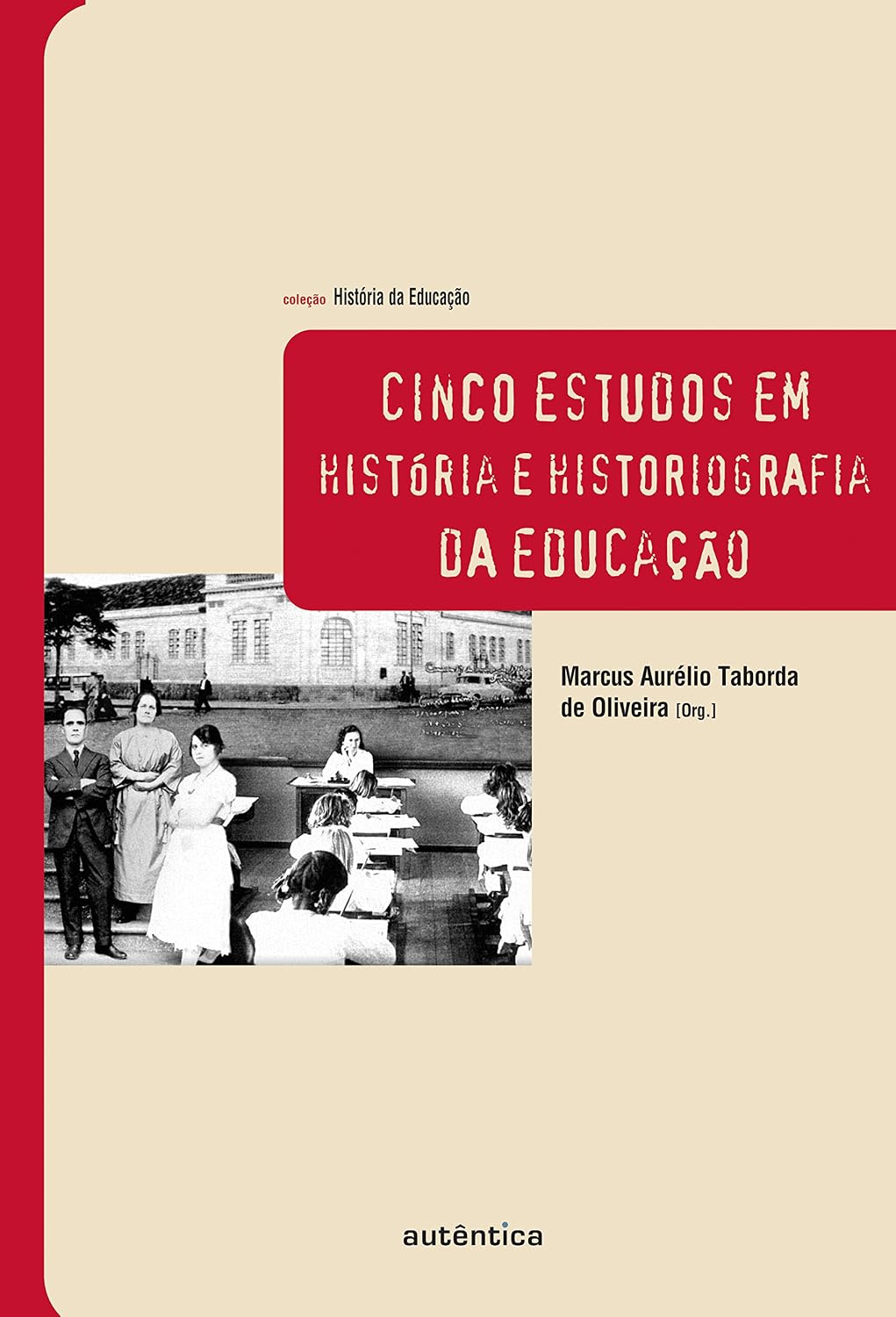 Cinco estudos em história e historiografia da educação
