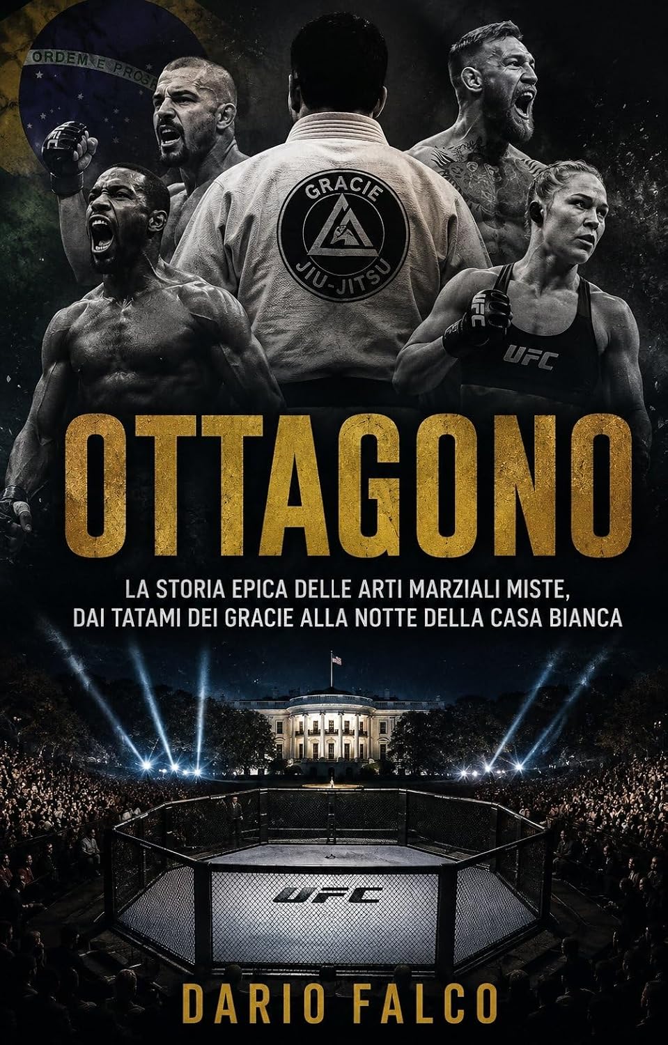 ler totalmente OTTAGONO: La storia epica delle arti marziali miste, dai tatami dei Gracie alla notte della Casa Bianca (Italian Edition)