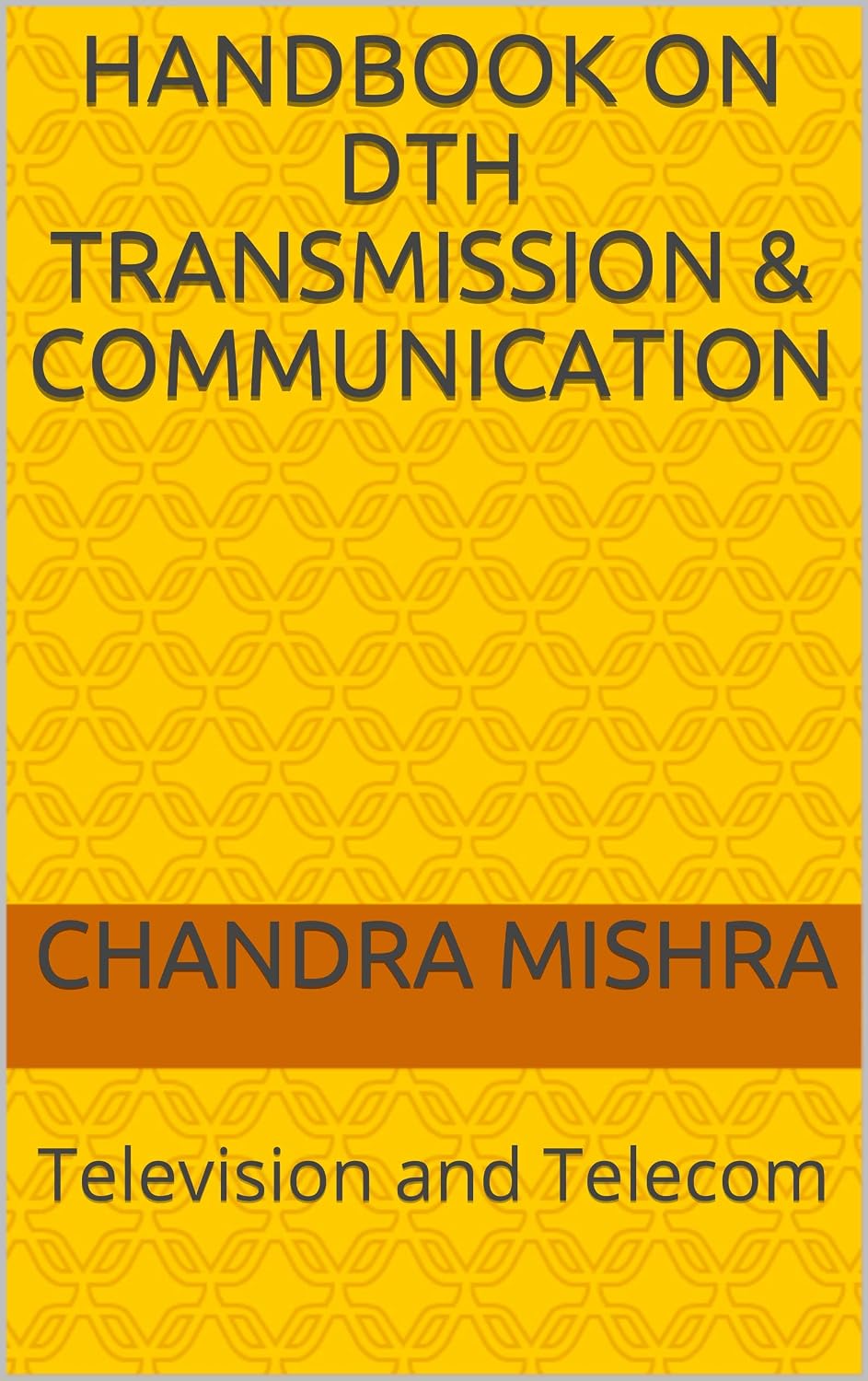 ler totalmente Handbook on DTH Transmission & Communication: Television and Telecom (English Edition)