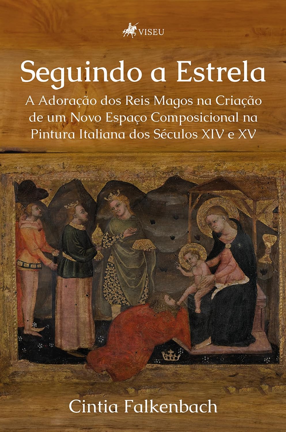 Seguindo a Estrela: A Adoração dos Reis Magos na Criação de um Novo Espaço Composicional na Pintura Italiana dos Séculos XIV e XV