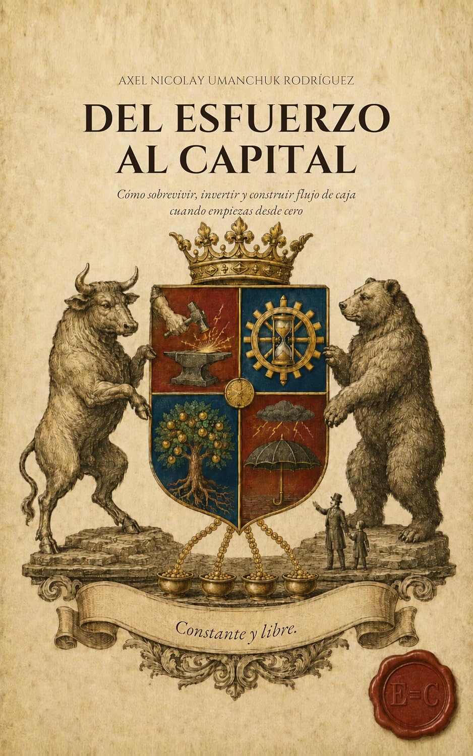 capítulo por capítulo baixar Del esfuerzo al capital: Cómo sobrevivir, invertir y construir flujo de caja cuando empiezas desde cero (Spanish Edition)