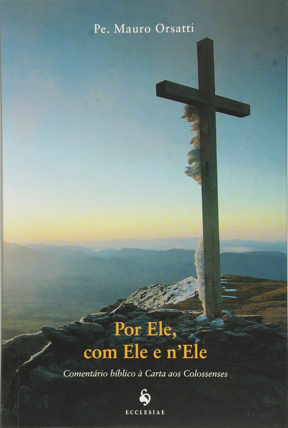 Por Ele, com Ele e n'Ele - Comentário Bíblico à Carta aos Colossenses baixar livro de graça