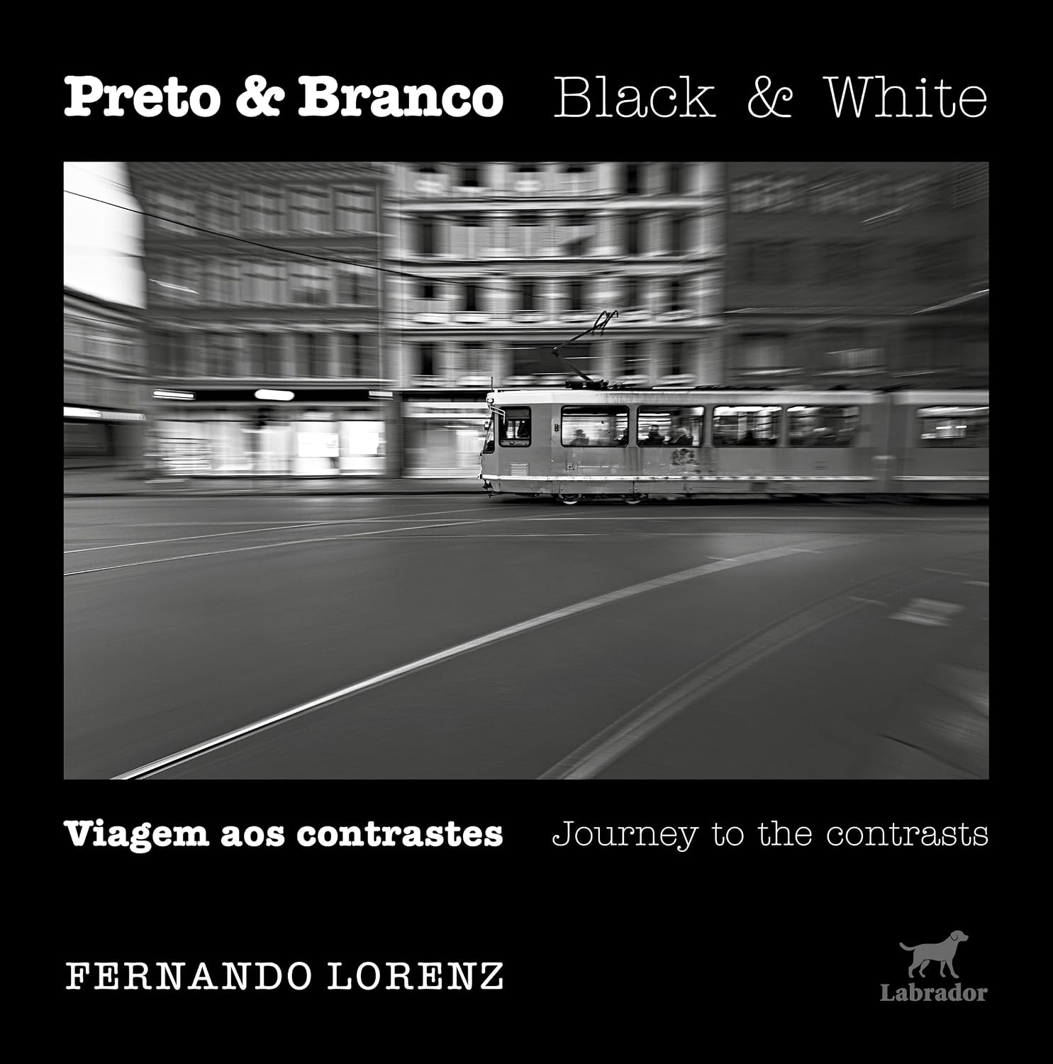 Preto & Branco: viagem aos contrastes: Black & White: Journey to the Contrasts
