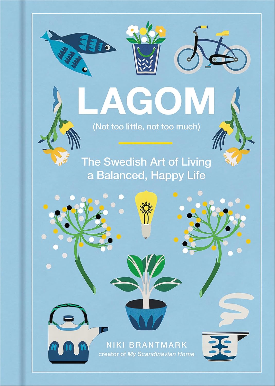 Lagom: Not Too Little, Not Too Much: The Swedish Art of Living a Balanced, Happy Life (English Edition) baixar o livro de graça