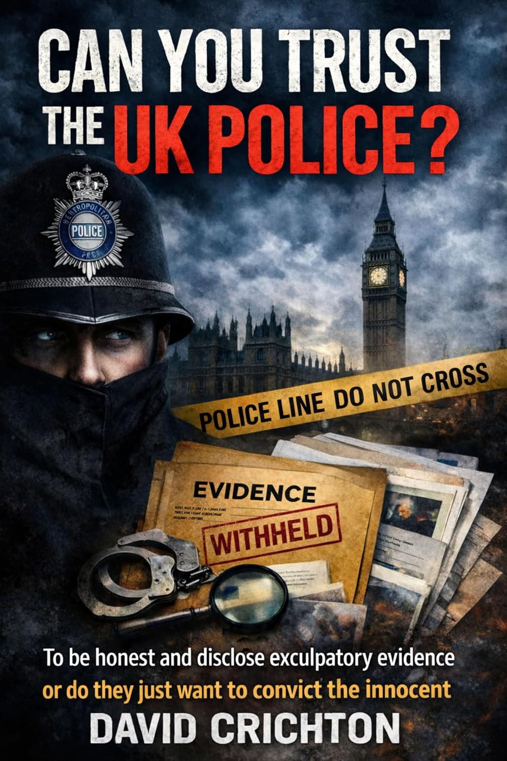 ler totalmente Can you trust the UK police: To Be Honest and Disclose Exculpatory Evidence or Do They Just Want to Convict the Innocent (English Edition)