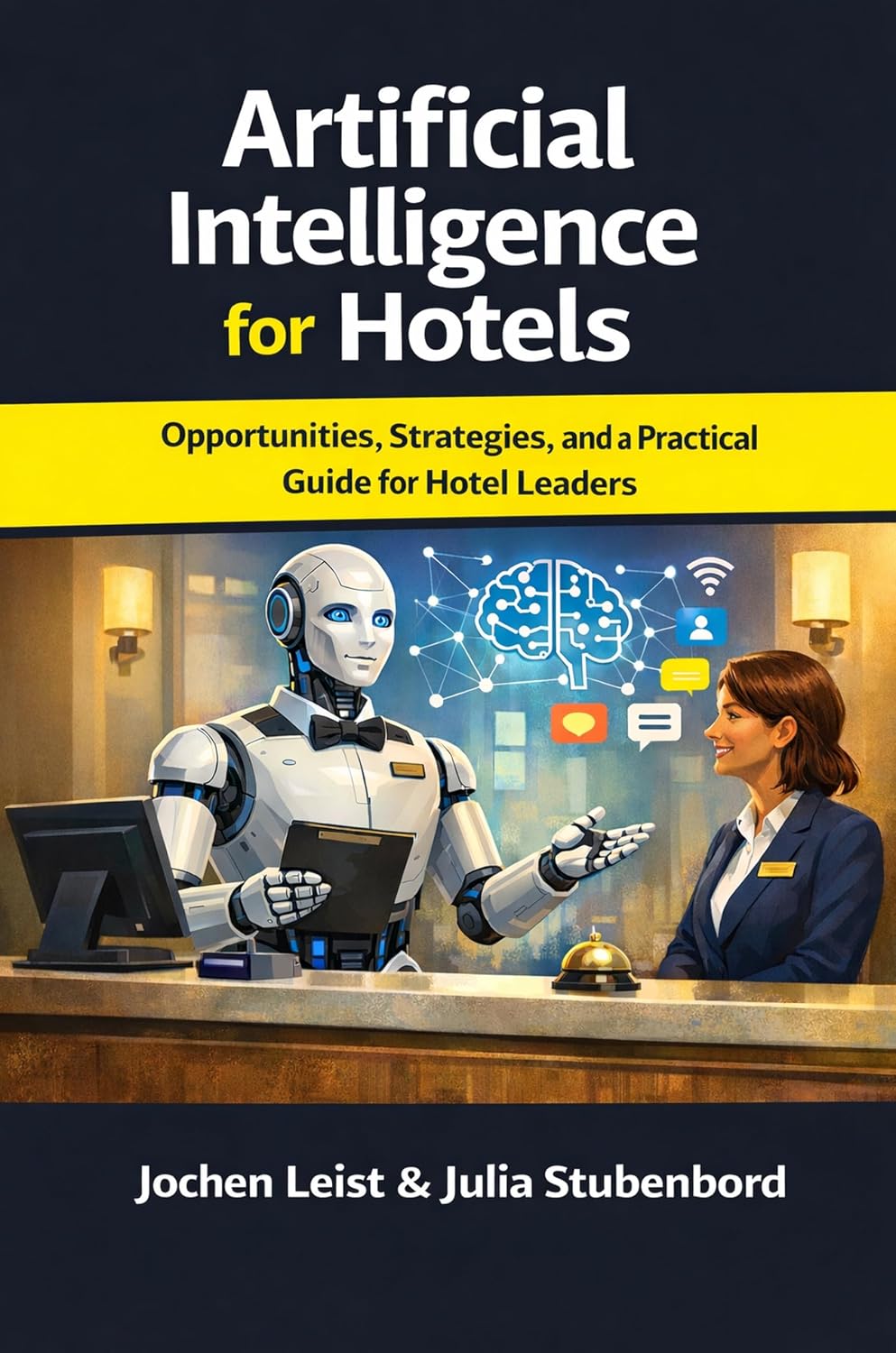 Artificial Intelligence for Hotels: Opportunities, Strategies, and a Practical Guide for Hotel Leaders (English Edition) baixar livro de graça