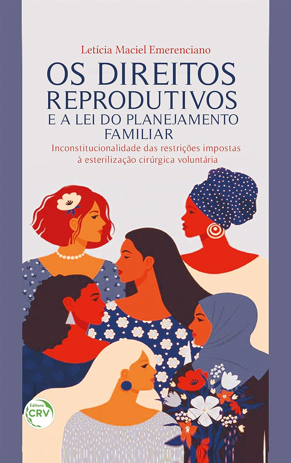 ler totalmente OS DIREITOS REPRODUTIVOS E A LEI DO PLANEJAMENTO FAMILIAR: inconstitucionalidade das restrições impostas à esterilização cirúrgica voluntária