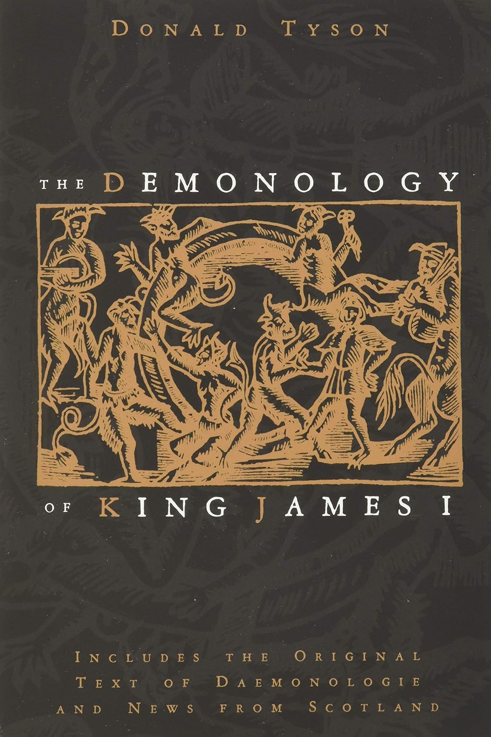 The Demonology of King James I: Includes the Original Text of Daemonologie and News from Scotland baixar livro de graça