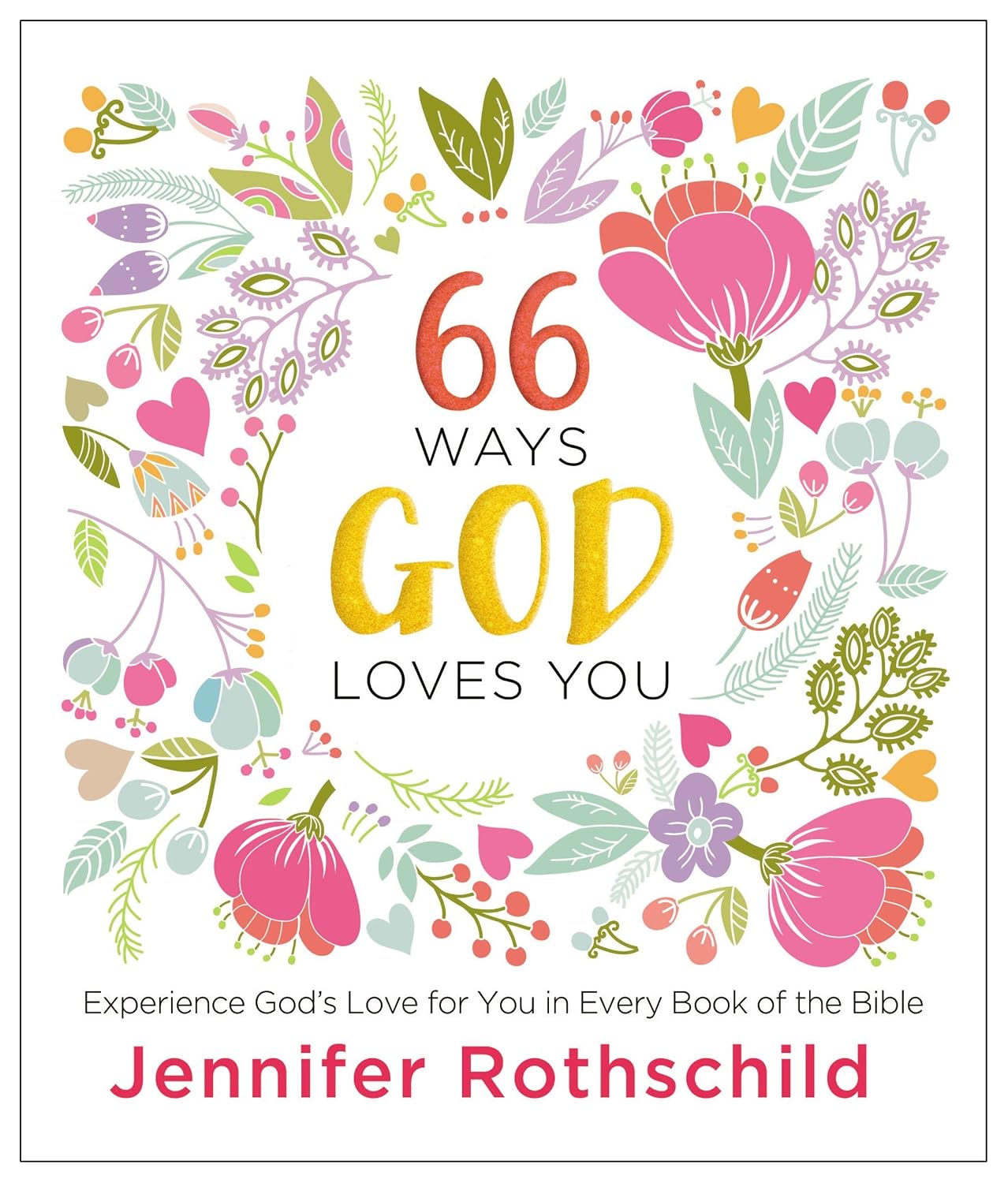 66 Ways God Loves You: Experience God's Love for You in Every Book of the Bible (A 66-Day Devotional) (English Edition) baixar o livro de graça
