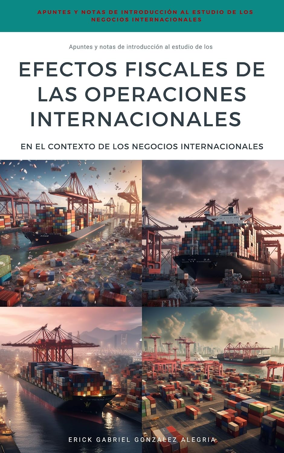 Apuntes y Notas de Introducción al Estudio de los EFECTOS FISCALES DE LAS OPERACIONES INTERNACIONALES EN EL CONTEXTO DE LOS NEGOCIOS INTERNACIONALES (Apuntes... NEGOCIOS INTERNACIONALES.) (Spanish Edition) baixar livro de graça