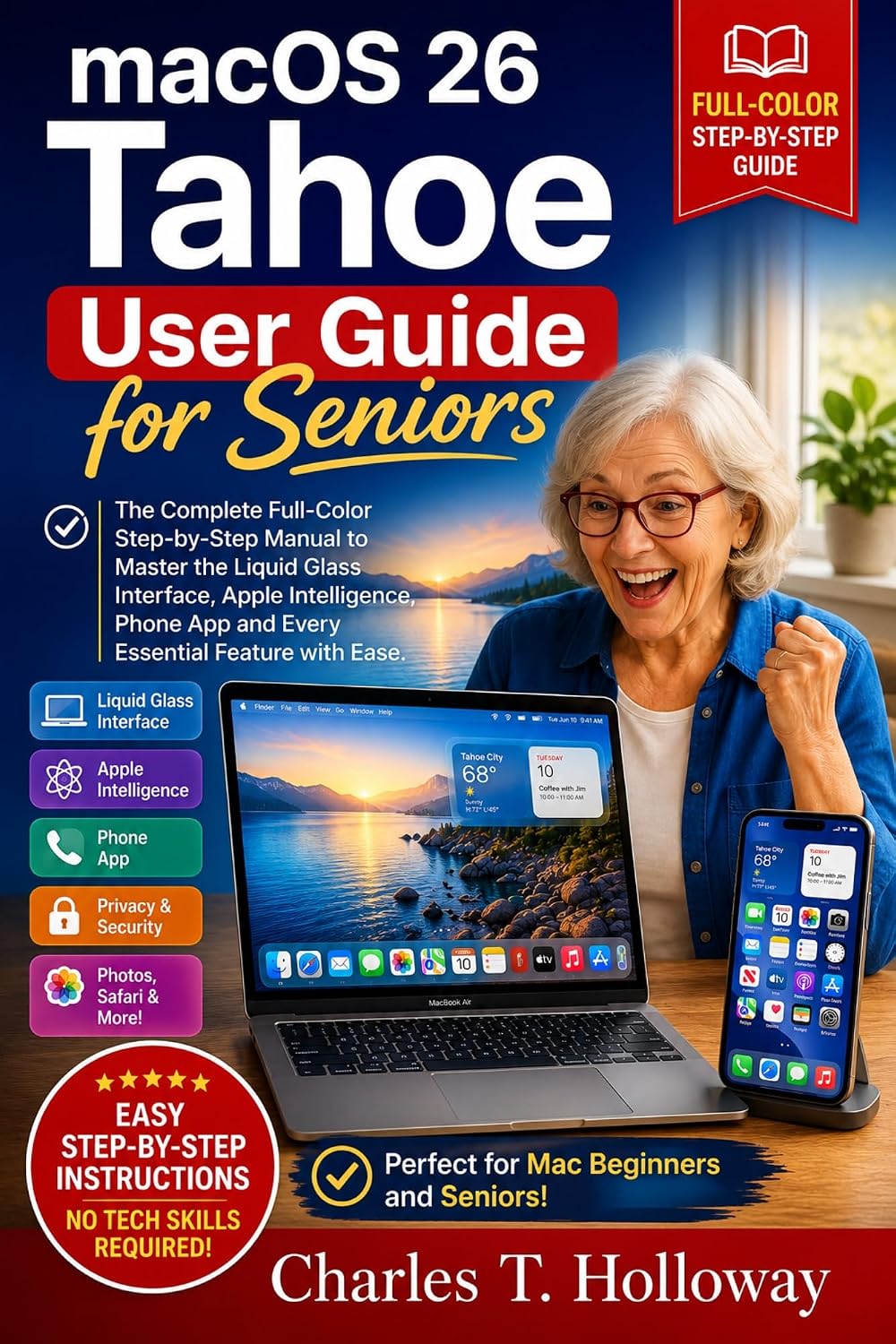 MacOS 26 Tahoe User Guide for Seniors: The Complete Full-Color Step-by-Step Manual to Master the Liquid Glass Interface, Apple Intelligence, Phone App... Feature with Ease (English Edition) baixar livro de graça