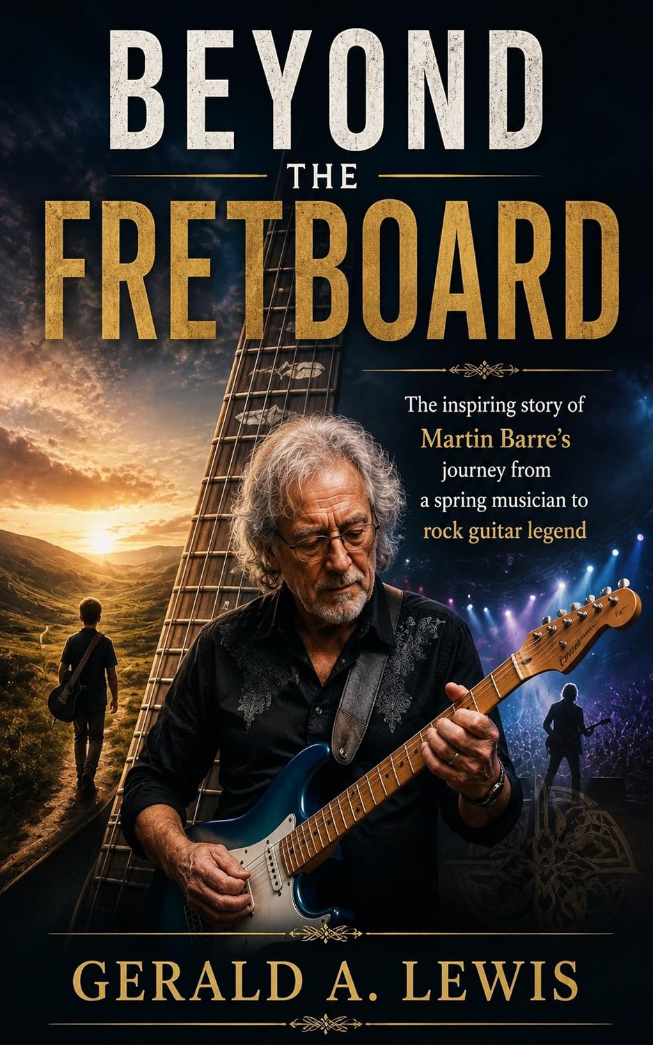 ler totalmente BEYOND THE FRETBOARD: The inspiring story of Martin Barre’s journey from a spring musician to rock guitar legend (English Edition)