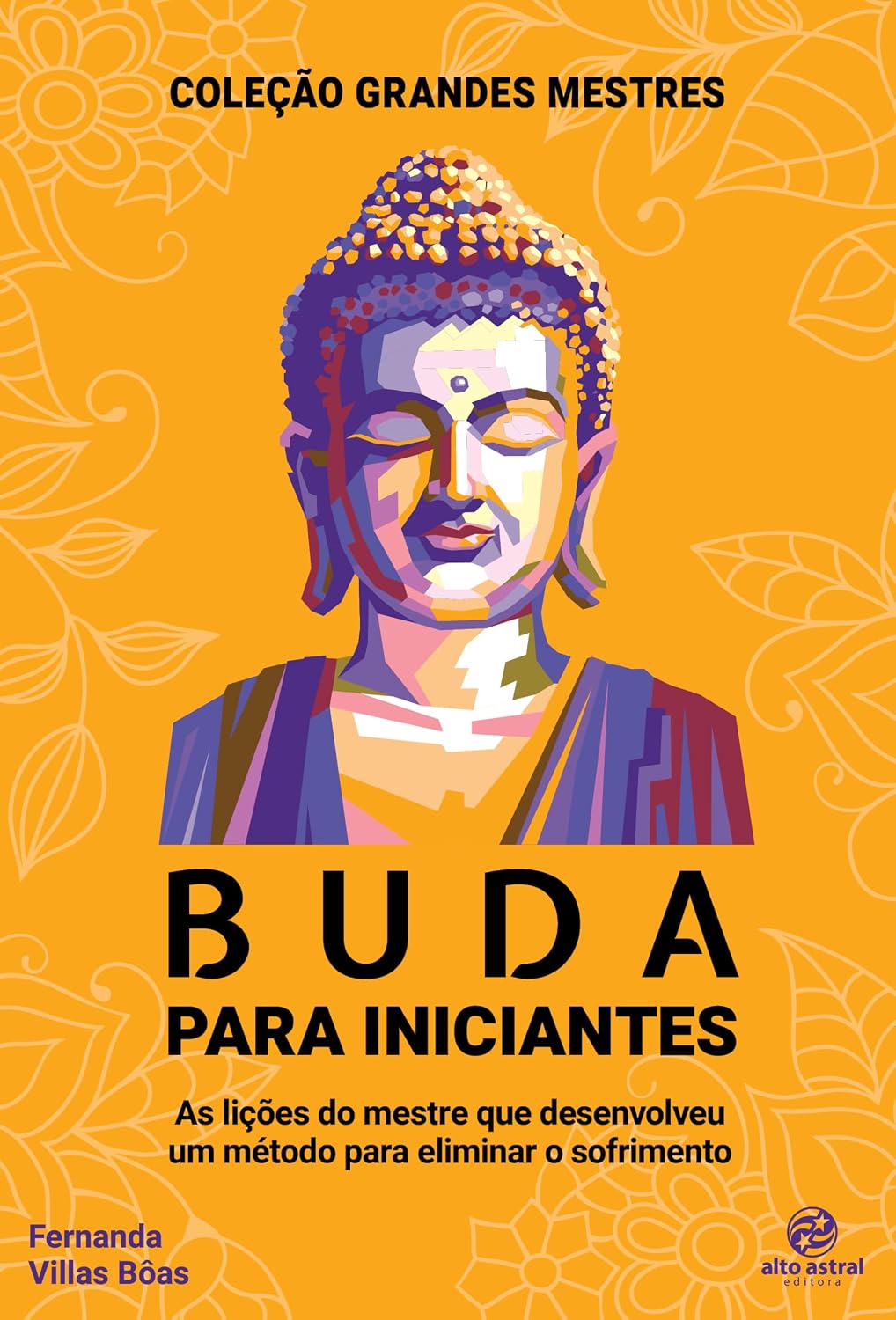 ler totalmente Buda para Iniciantes: As lições do mestre que desenvolveu um método para eliminar o sofrimento (Coleção Grandes Mestres)