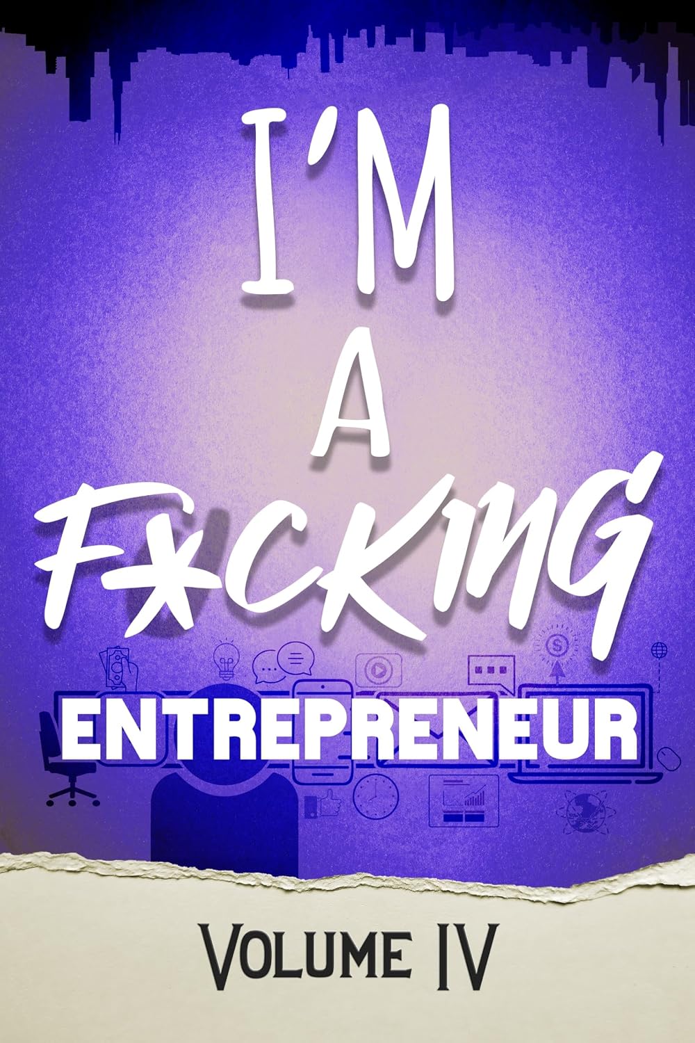I'm a F*cking Entrepreneur Volume 4 (English Edition)