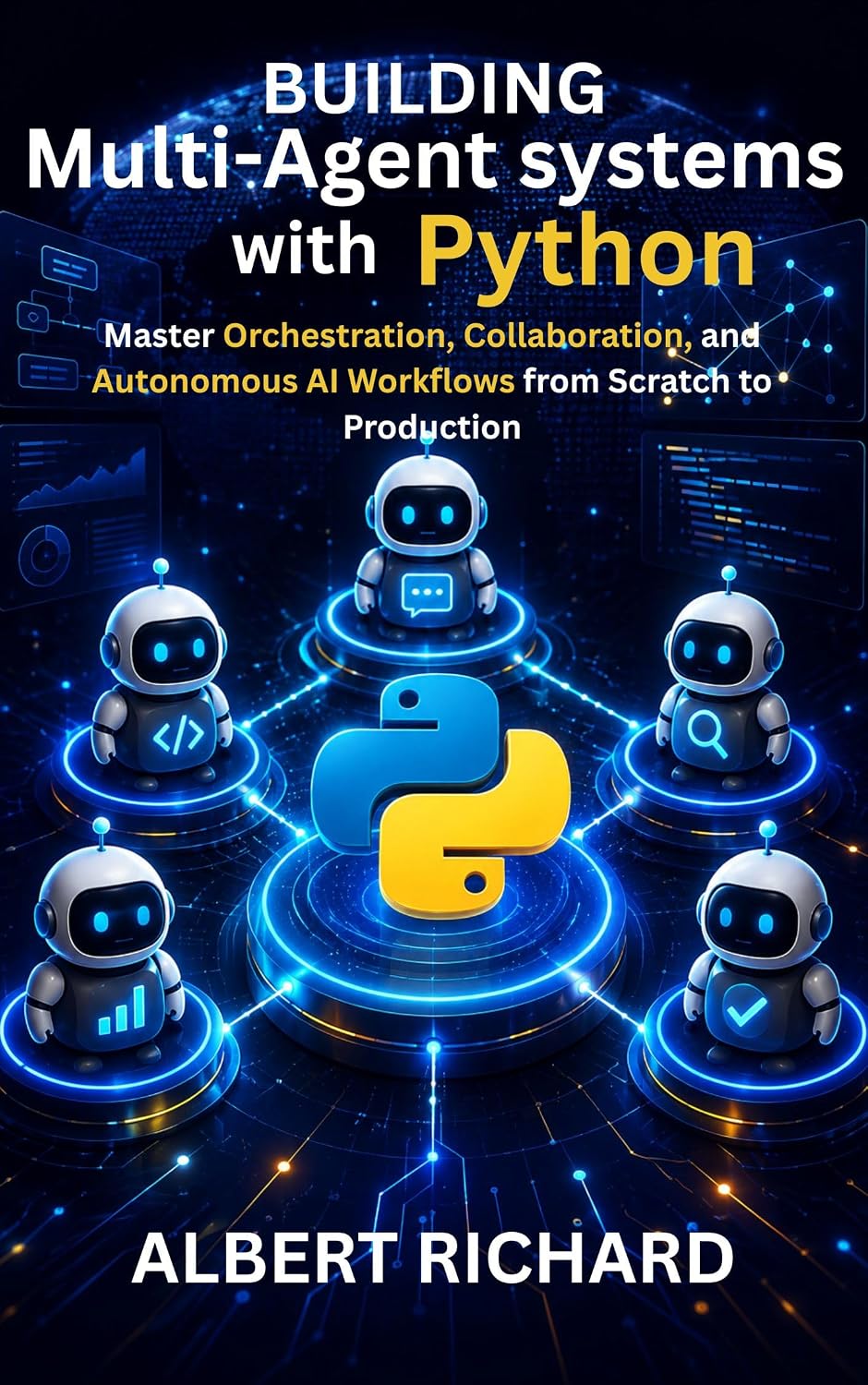 Building Multi-Agent Systems with Python: Master Orchestration, Collaboration, and Autonomous Ai Workflows from scratch to Production (English Edition) baixar o livro de graça