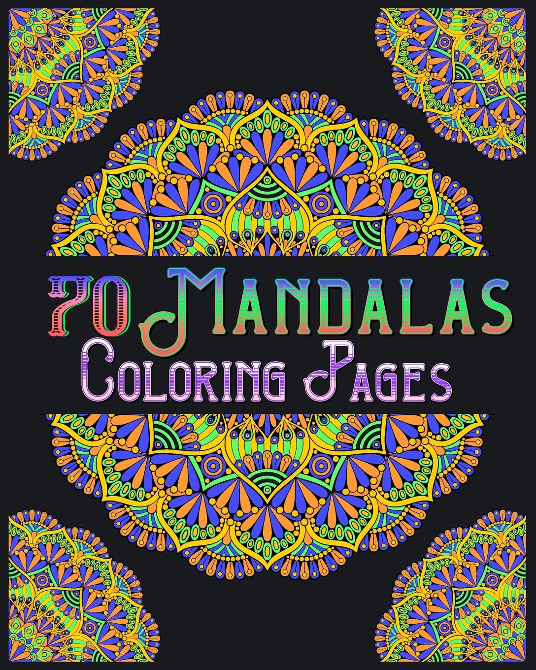 70 mandalas coloring pages: mandala coloring book for all: 70 mindful patterns and mandalas coloring book: Stress relieving and relaxing Coloring Pages baixar o livro de graça