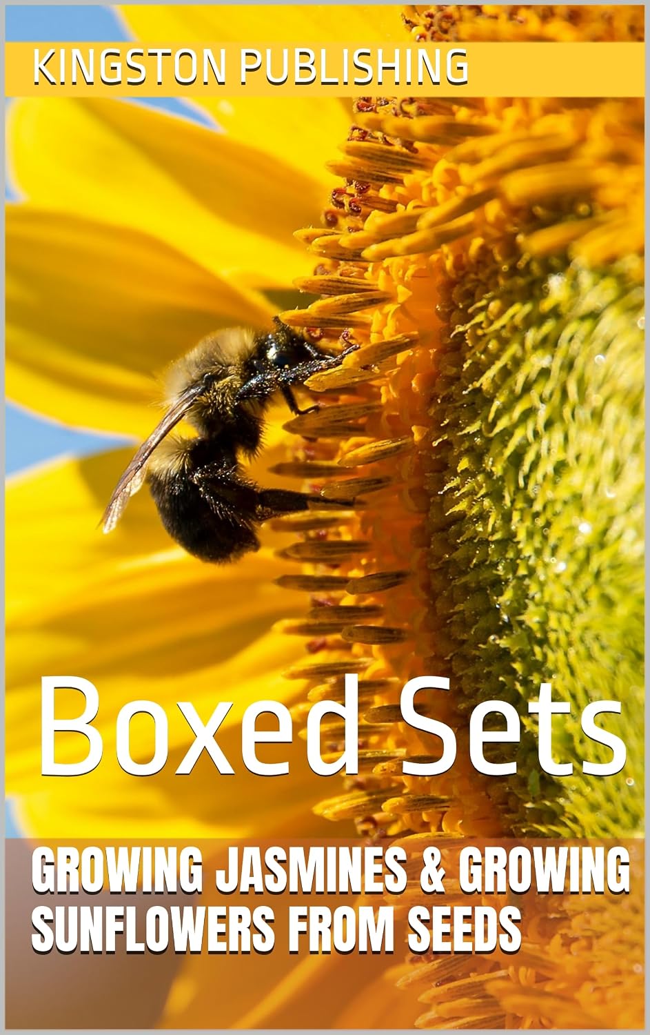 Growing Jasmines & Growing Bright Sunflowers From Seeds: Boxed Sets (Flowers and Vegetables That Grow Well in Pots) (English Edition) baixar o livro de graça