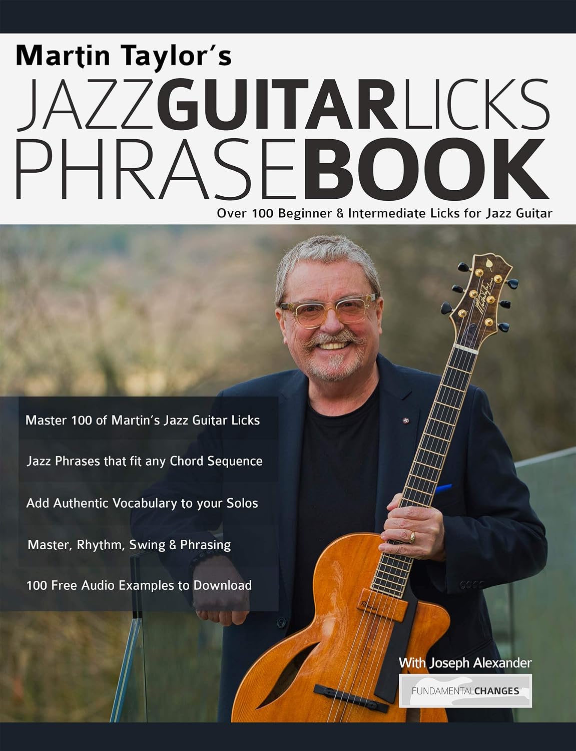 Martin Taylor’s Jazz Guitar Licks Phrase Book: Beginner & Intermediate Licks for Jazz Guitar (Learn How to Play Jazz Guitar) (English Edition) baixar o livro de graça