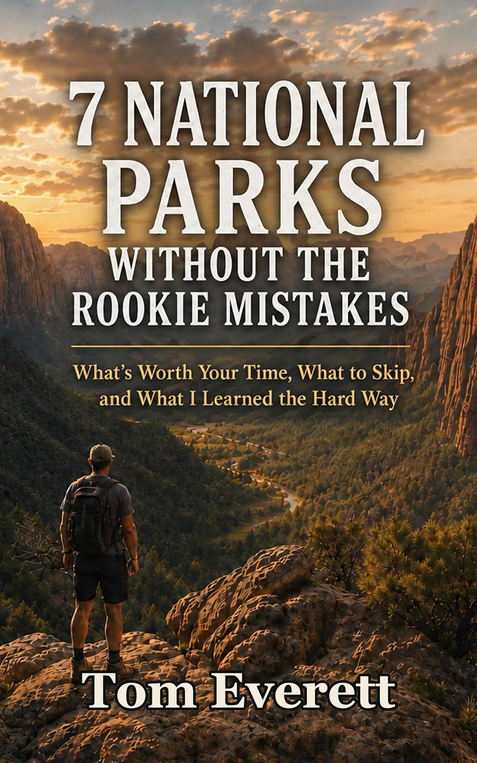 7 National Parks Without the Rookie Mistakes: What's Worth Your Time, What to Skip, and What I Learned the Hard Way (English Edition) baixar o livro de graça
