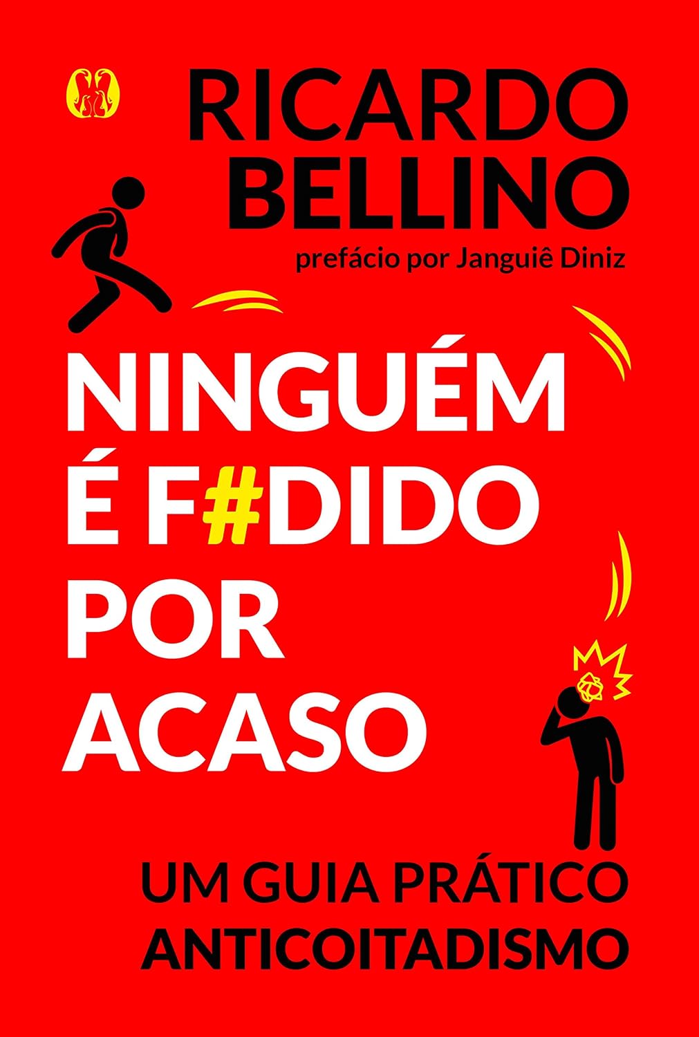 Ninguém é f#dido por acaso: Um guia prático anticoitadismo baixar livro de graça