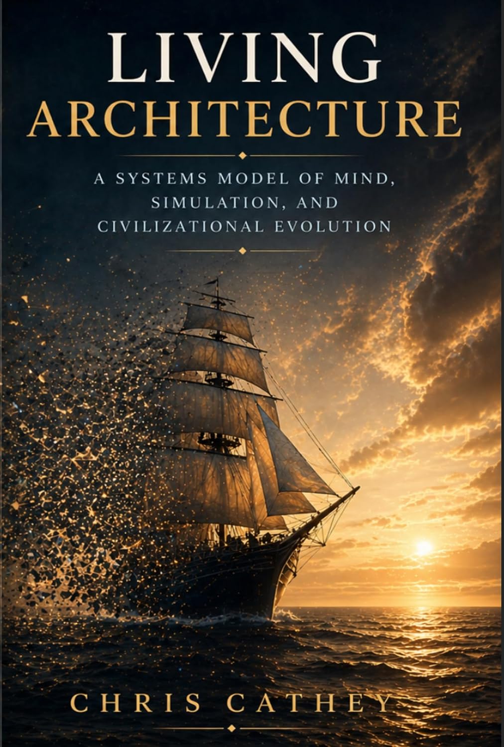 Living Architecture: A Systems Model of Mind, Simulation, and Civilizational Evolution (English Edition) baixar o livro de graça