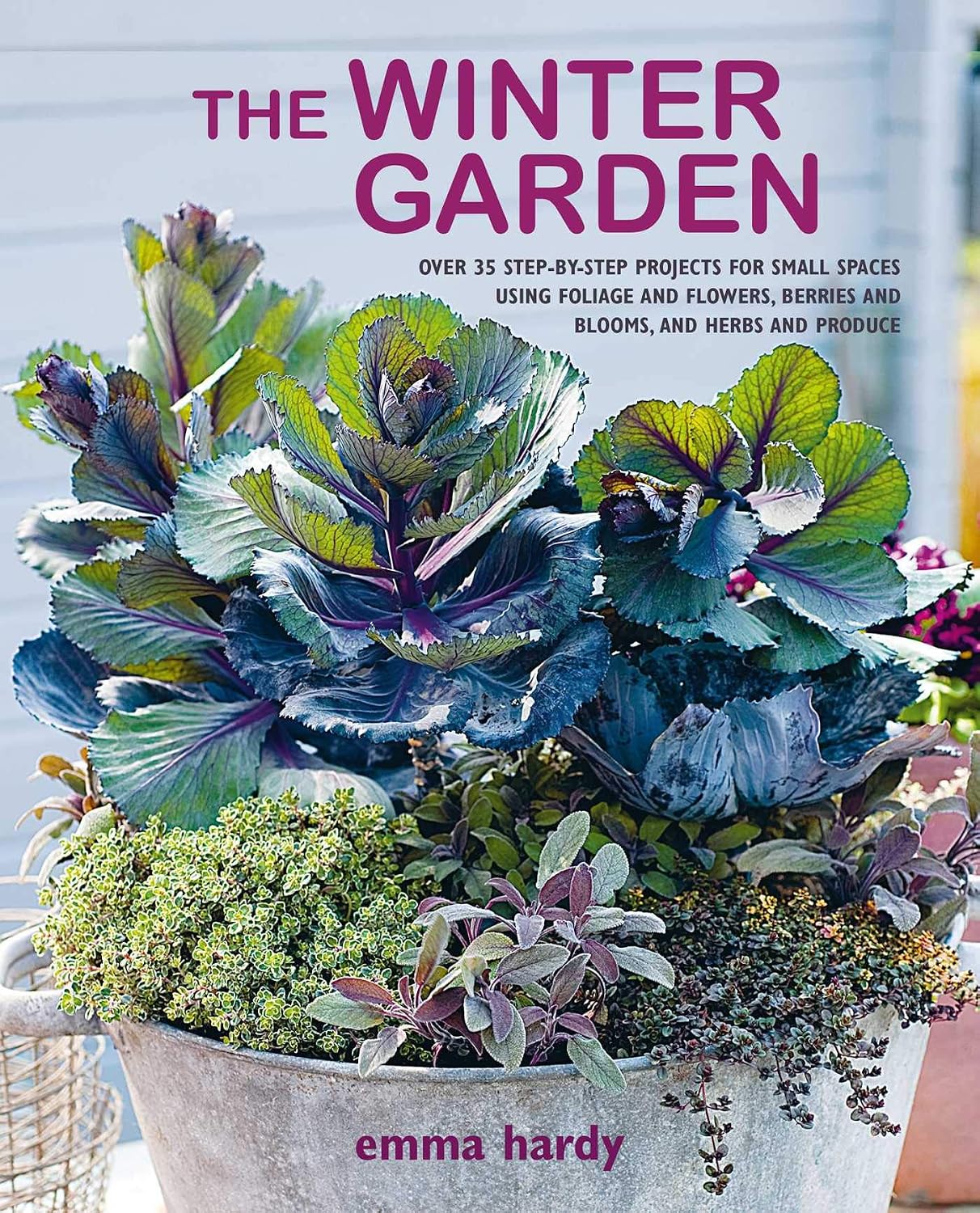 The Winter Garden: Over 35 Step-By-Step Projects for Small Spaces Using Foliage and Flowers, Berries and Blooms, and Herbs and Produce baixar livro de graça