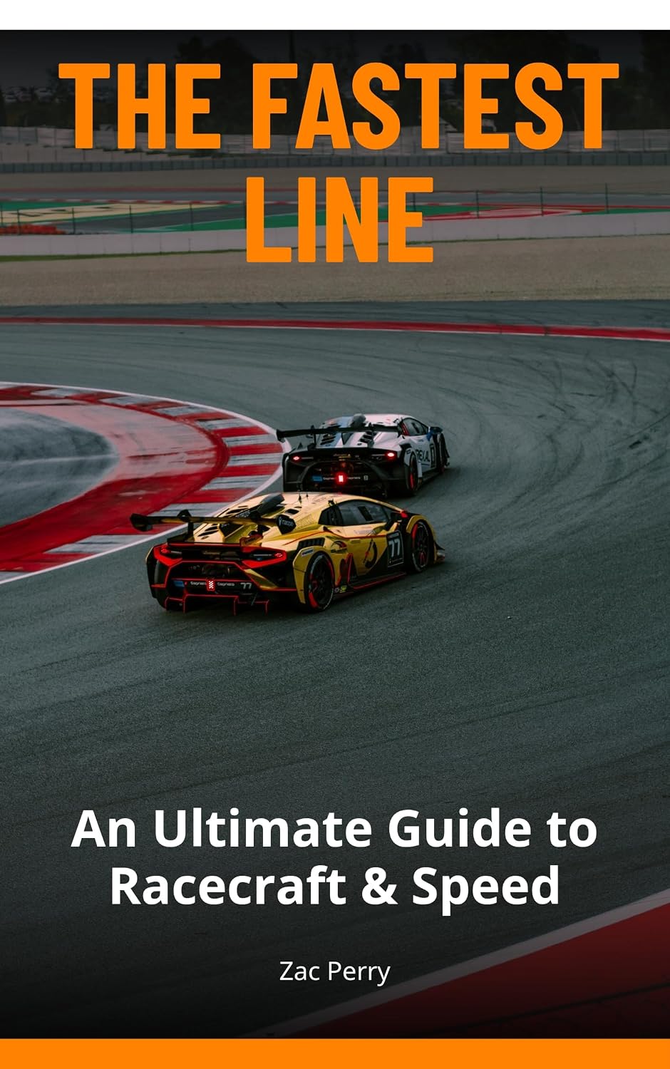 ler totalmente The Fastest Line: An Ultimate Guide to Racecraft & Speed (English Edition)