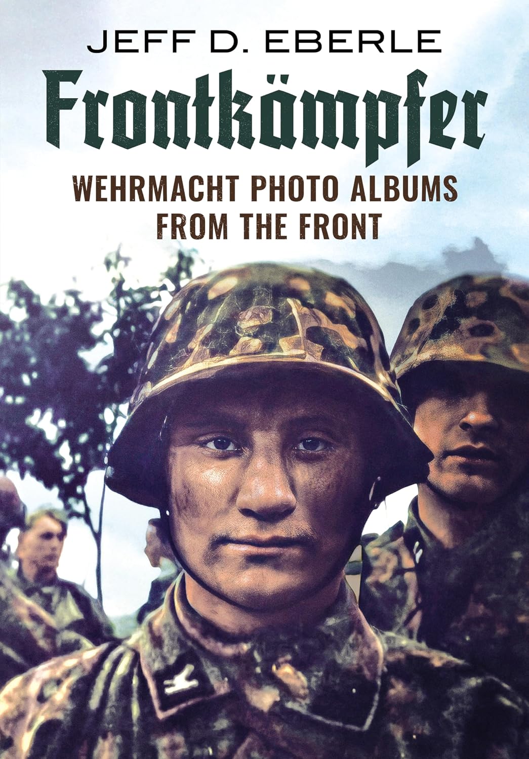 Frontkämpfer: Wehrmacht Photo Albums from the Front baixar o livro de graça