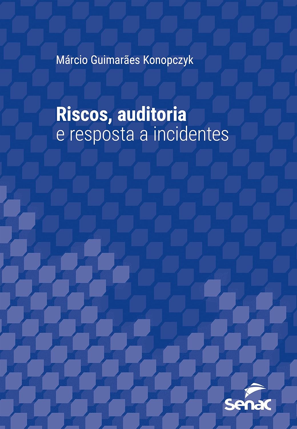 Riscos, auditoria e resposta a incidentes (Série Universitária) baixar o livro de graça