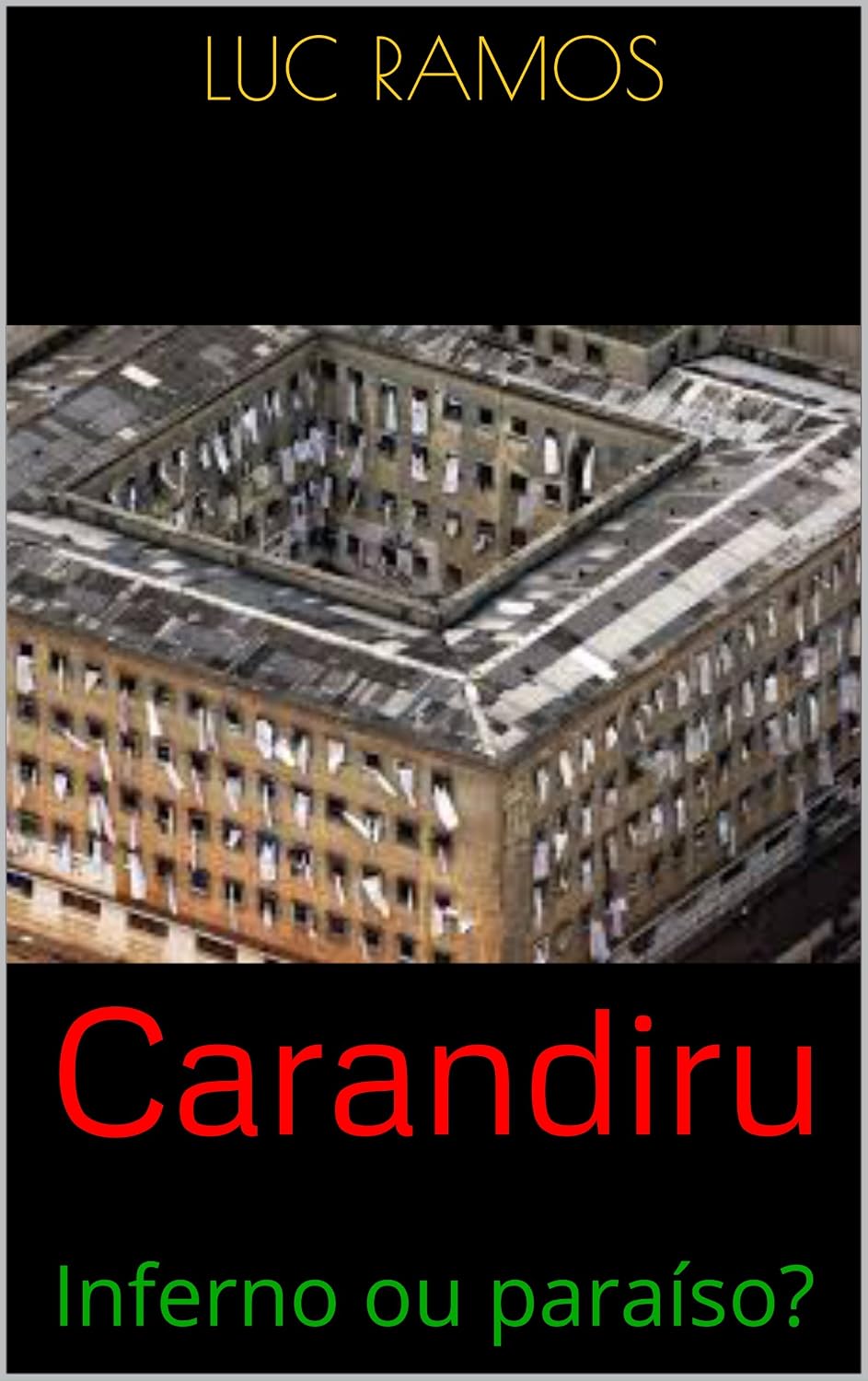 ler totalmente Carandiru: Inferno ou paraíso?
