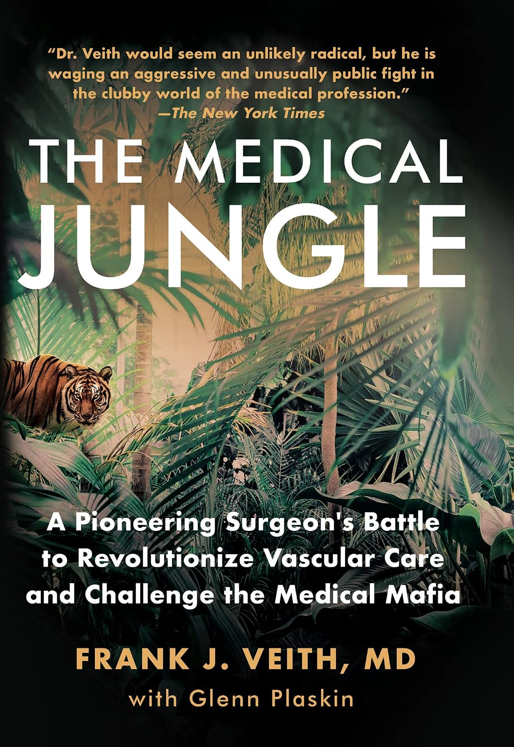 The Medical Jungle: A Pioneering Surgeon’s Battle to Revolutionize Vascular Care and Challenge the Medical Mafia (English Edition)