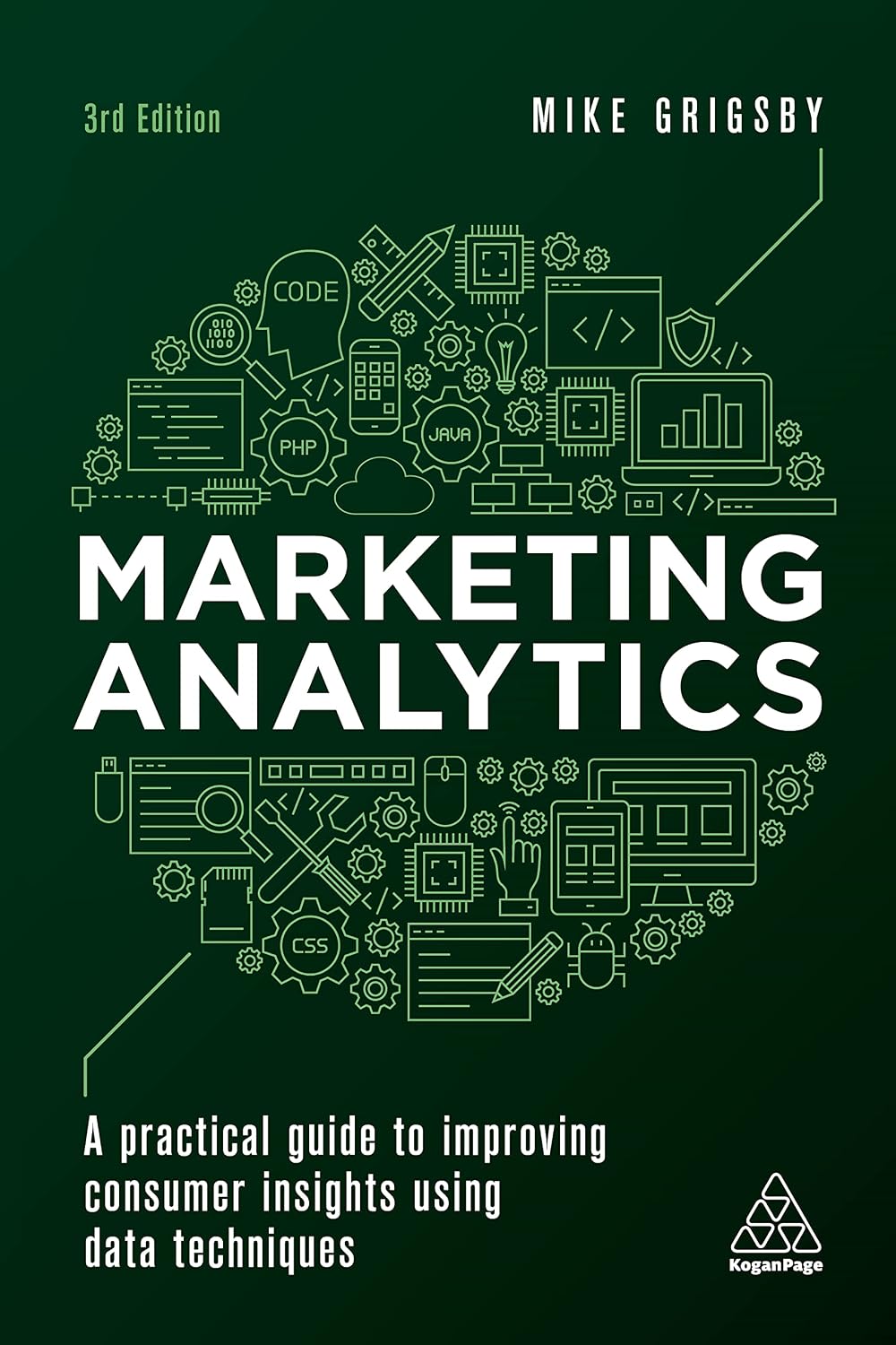 Marketing Analytics: A Practical Guide to Improving Consumer Insights Using Data Techniques (English Edition)