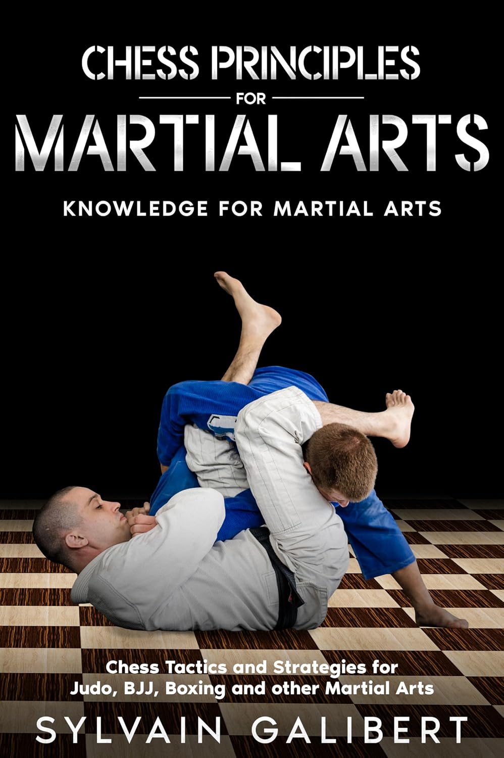 Chess principles for Martial Arts: Chess Tactics and Strategies for Judo, BJJ, Boxing and other Martial Arts (Knowledge for Martial Arts) (English Edition) baixar livro de graça