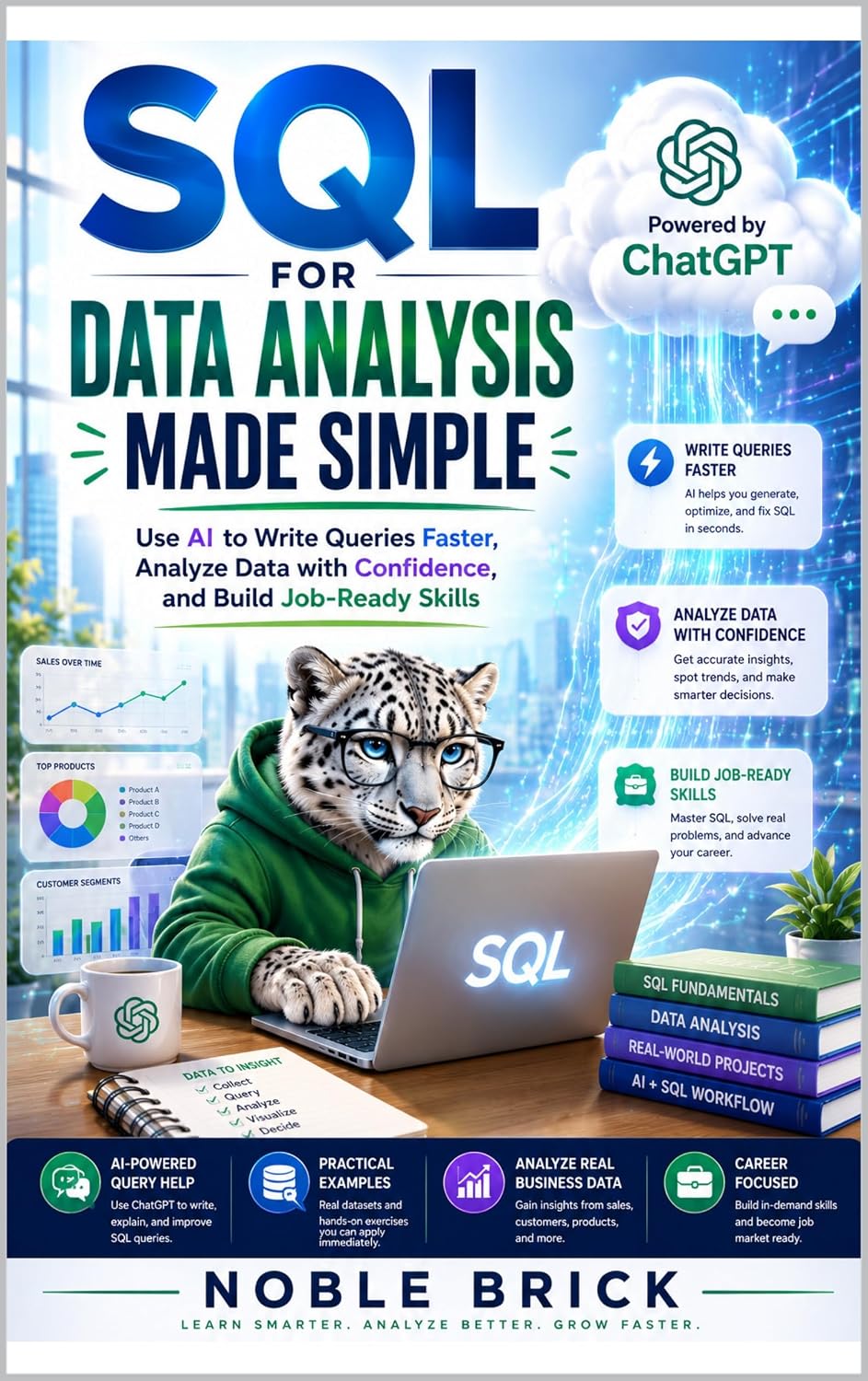 SQL for Data Analysis Made Simple: Use AI to Write Queries Faster, Analyze Data with Confidence, and Build Job-Ready Skills (English Edition) baixar livro de graça