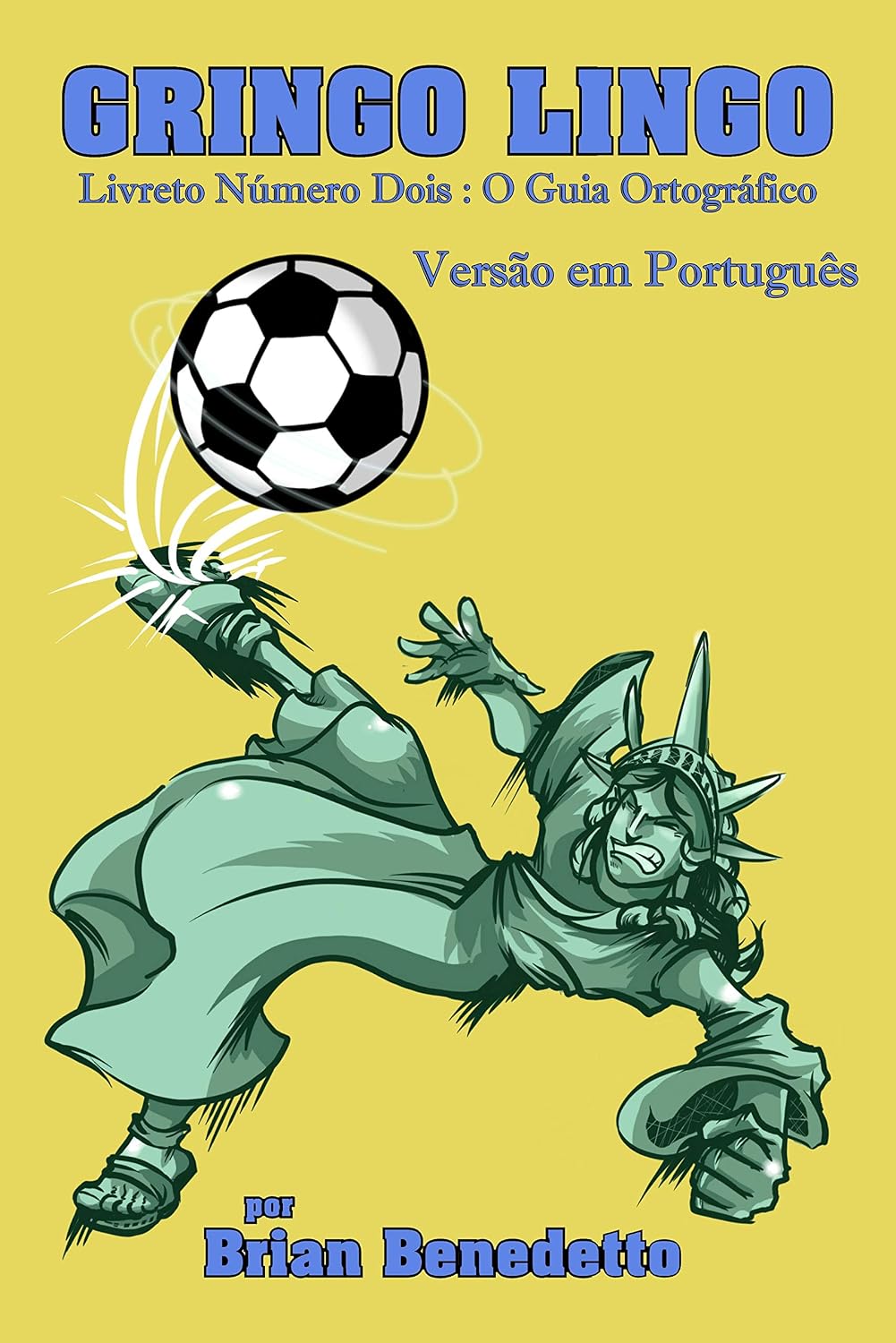 Gringo Lingo: Livreto Número Dois: O Guia Ortografico Versão em Português baixar livro de graça