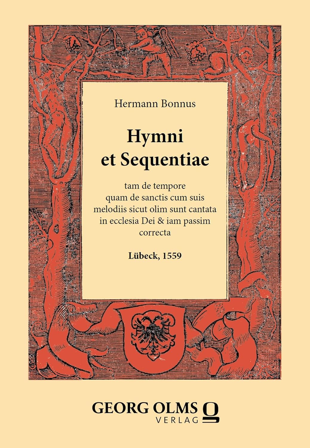 ler totalmente Hymni et Sequentiae: tam de tempore quam de sanctis cum suis melodiis sicut olim sunt cantata in ecclesia Dei & iam passim correcta. Lübeck, 1559 (German Edition)