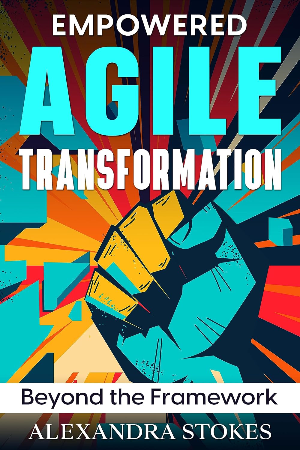 Empowered Agile Transformation: Beyond the Framework (English Edition) baixar livro de graça