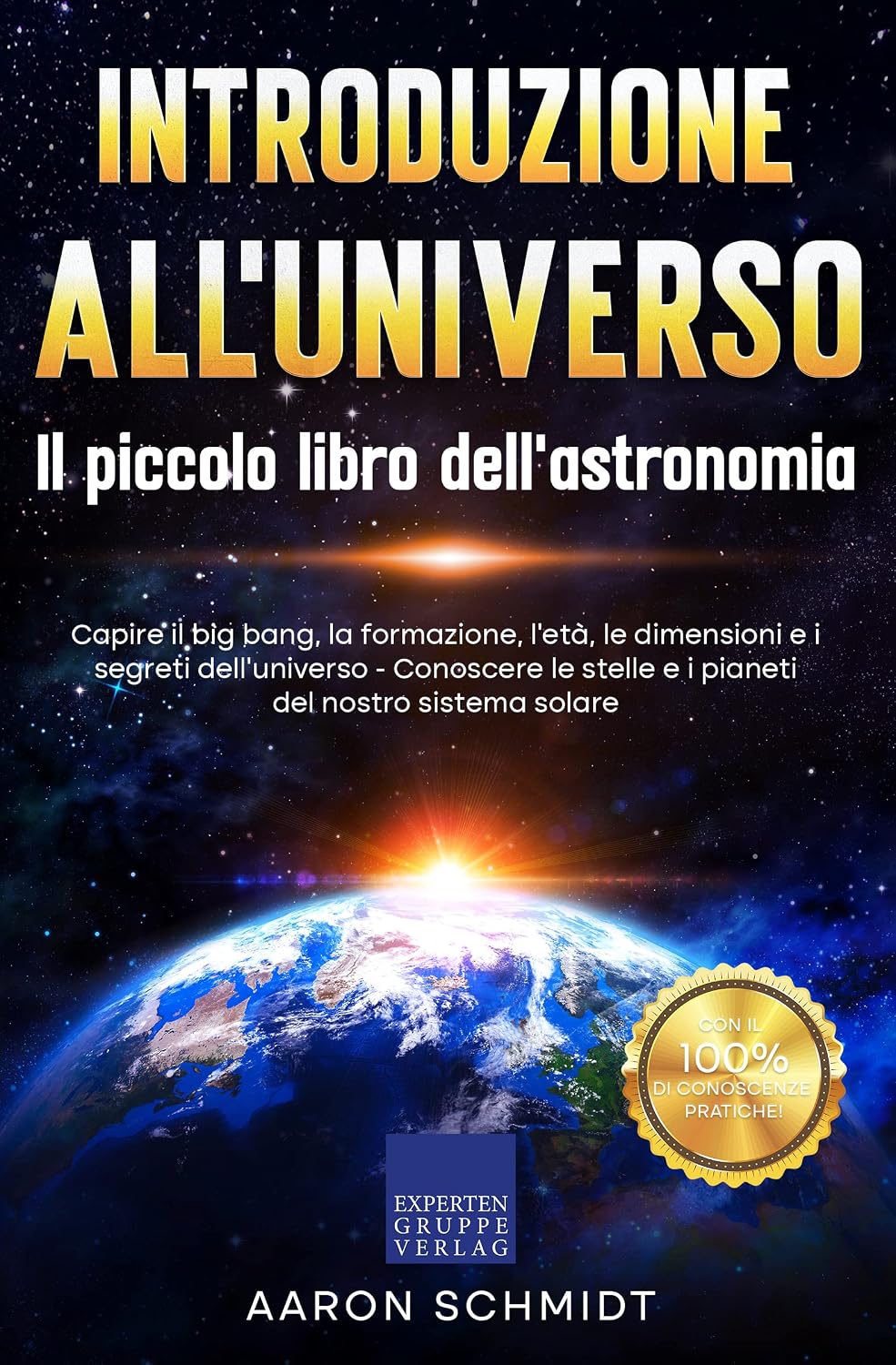 ler totalmente Introduzione all'universo: Il piccolo libro dell'astronomia: Capire il big bang, la formazione, l'età, le dimensioni e i segreti dell'universo (Italian Edition)