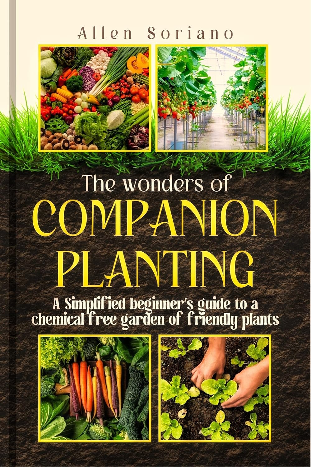 The Wonders of Companion Planting: A Simplified beginner’s guide to a chemical free garden of friendly plants. (English Edition) baixar livro de graça