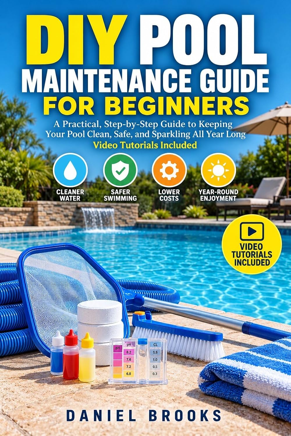 ler totalmente DIY POOL MAINTENANCE GUIDE FOR BEGINNERS: A Practical Path Through Water Chemistry, Equipment Care, Cleaning Routines, and Crystal-Clear Results — Video Tutorials Included (English Edition)