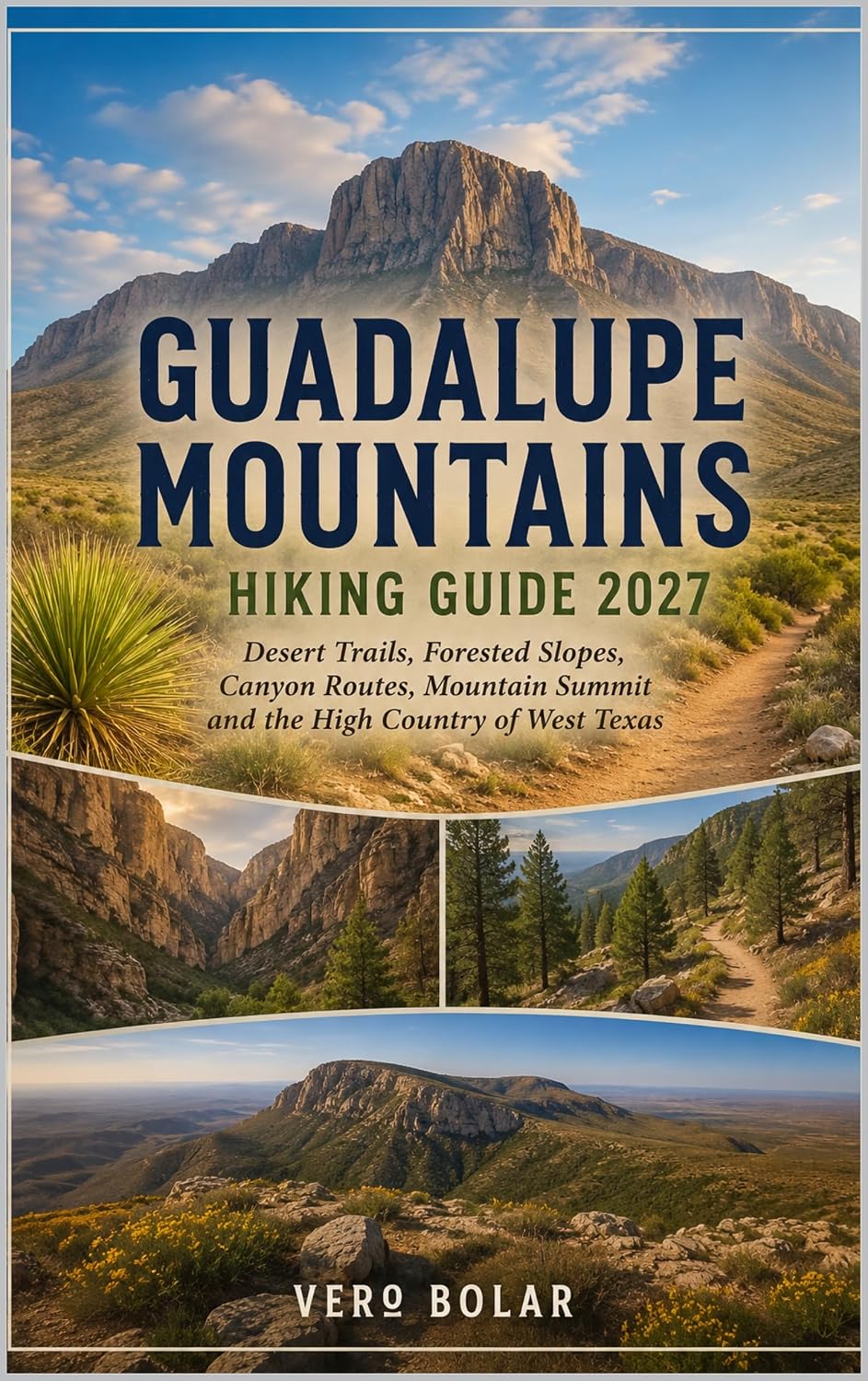 GUADALUPE MOUNTAINS HIKING GUIDE 2027: Desert Trails, Forested Slopes, Canyon Routes, Mountain Summit and the High Country of West Texas (English Edition) baixar o livro de graça
