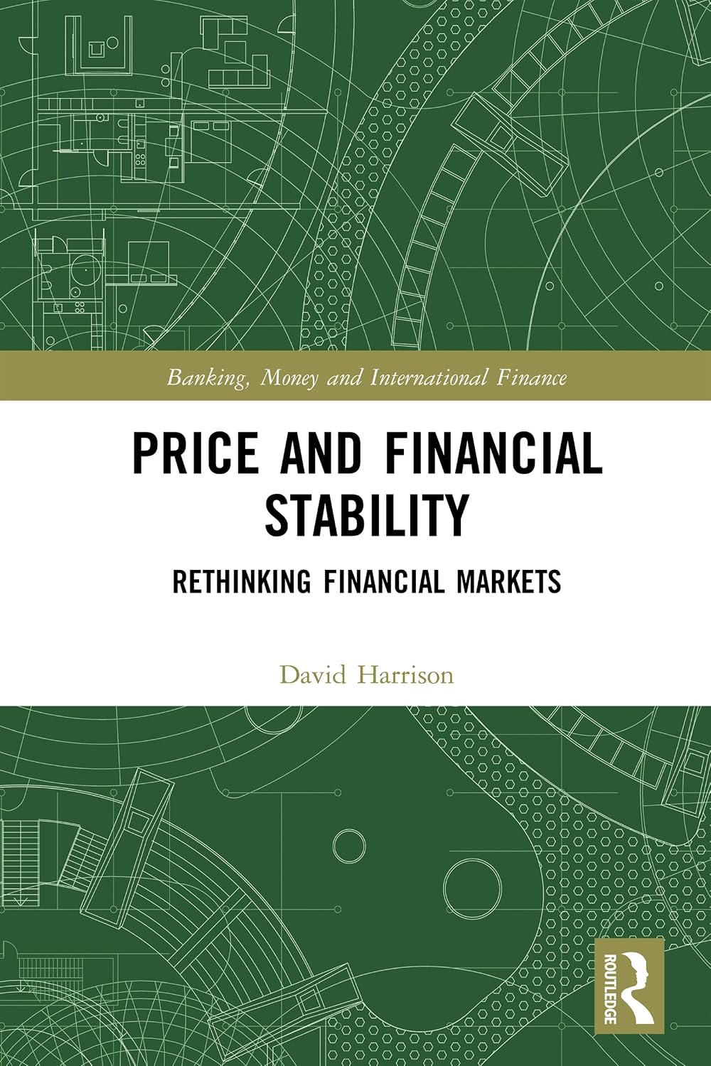 ler totalmente Price and Financial Stability: Rethinking Financial Markets (Banking, Money and International Finance) (English Edition)