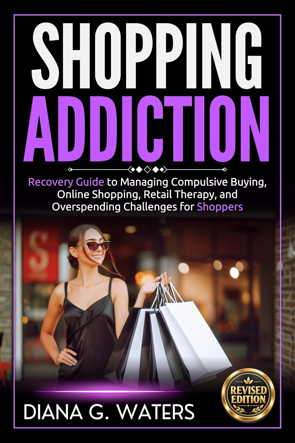 ler totalmente Shopping Addiction: Recovery Guide to Managing Compulsive Buying, Online Shopping, Retail Therapy, and Overspending Challenges for Shoppers (Addiction Recovery Series (New Editions)) (English Edition)
