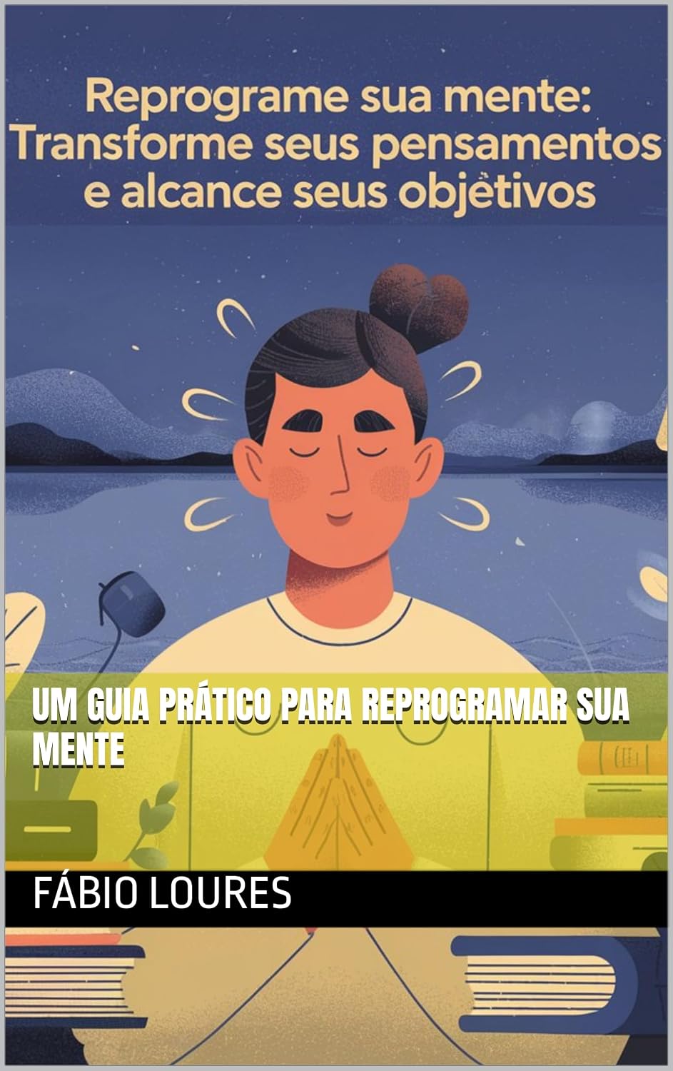 Um Guia Prático para Reprogramar Sua Mente baixar livro de graça